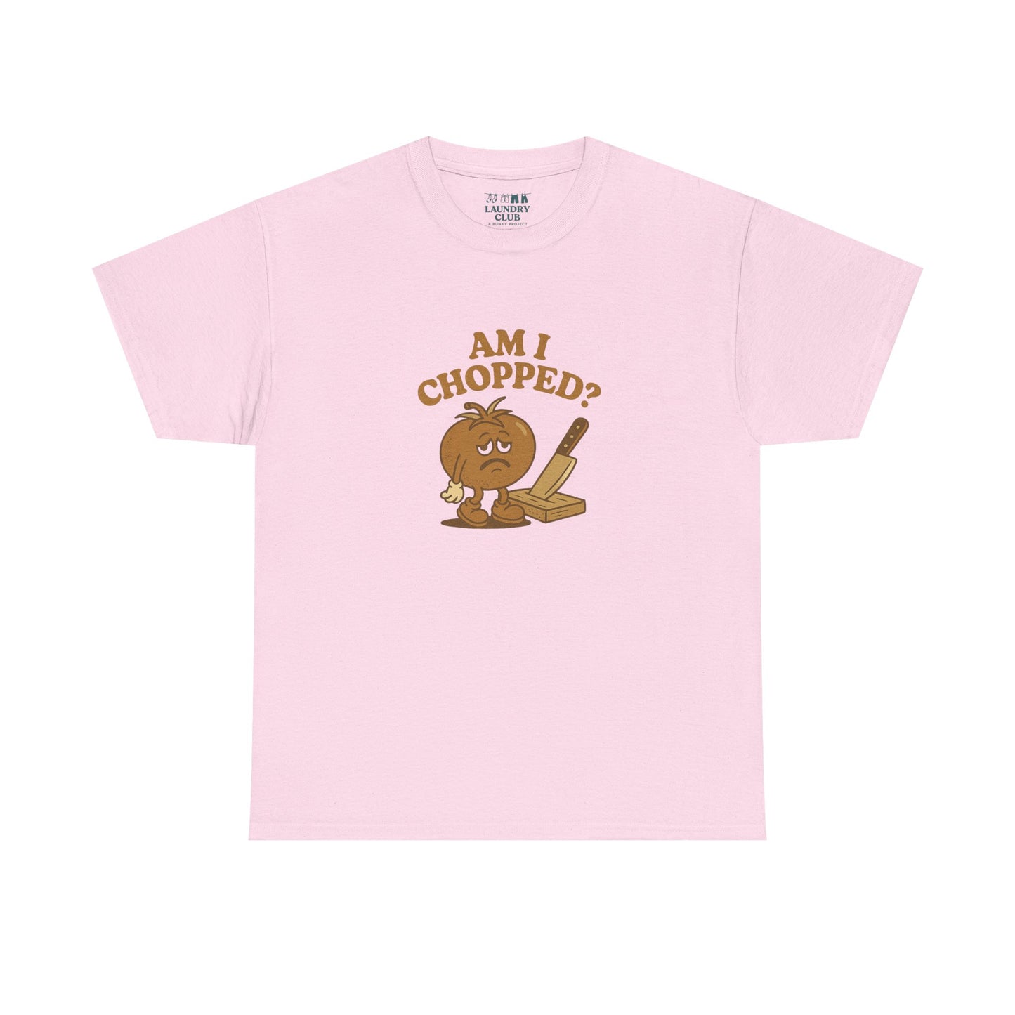 Am I Chopped Tee