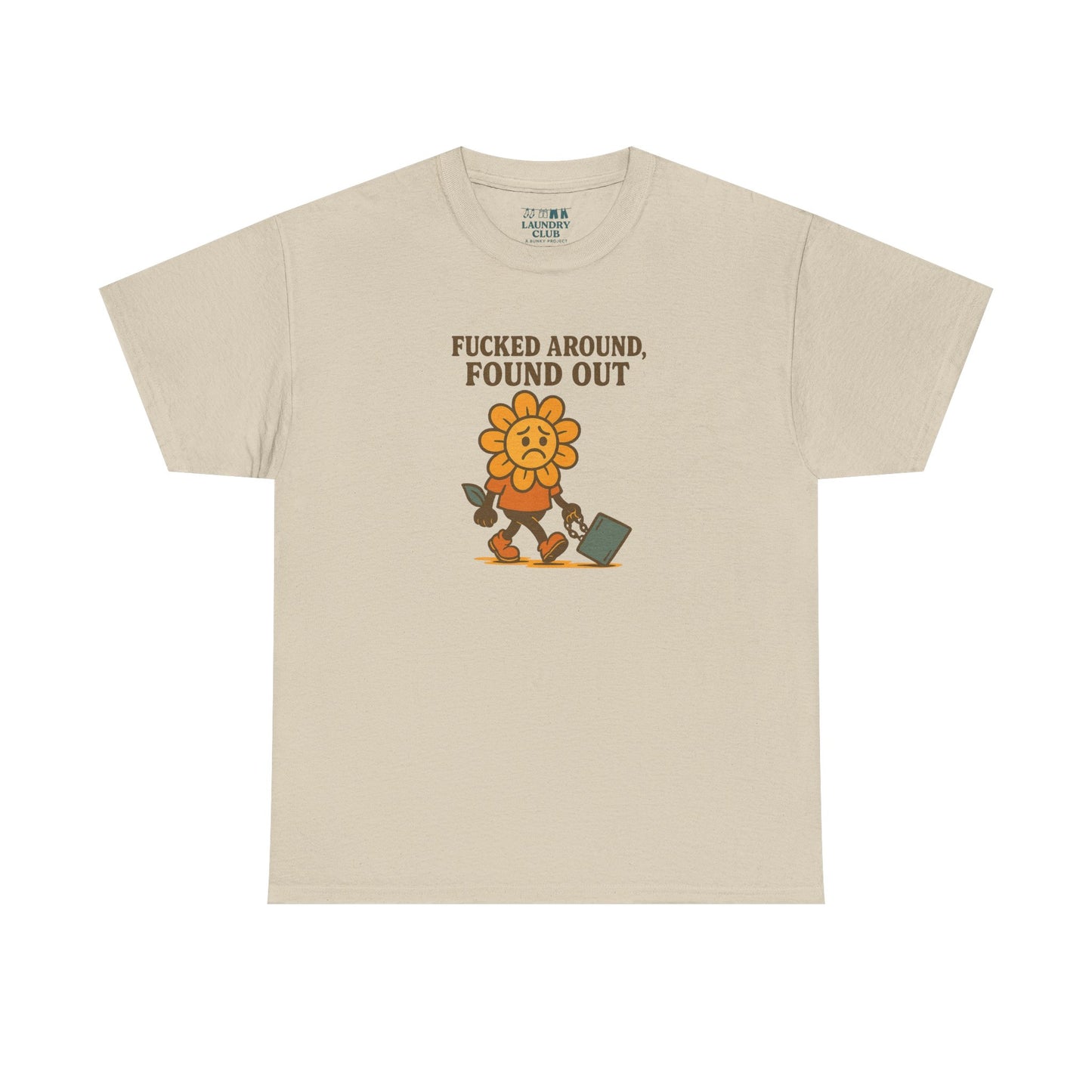 F*cked Around, Found Out Tee