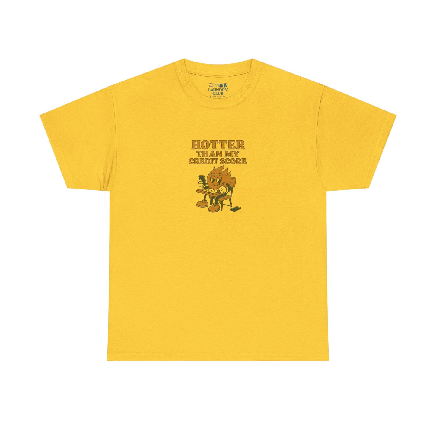 Hotter Than My Credit Score Tee