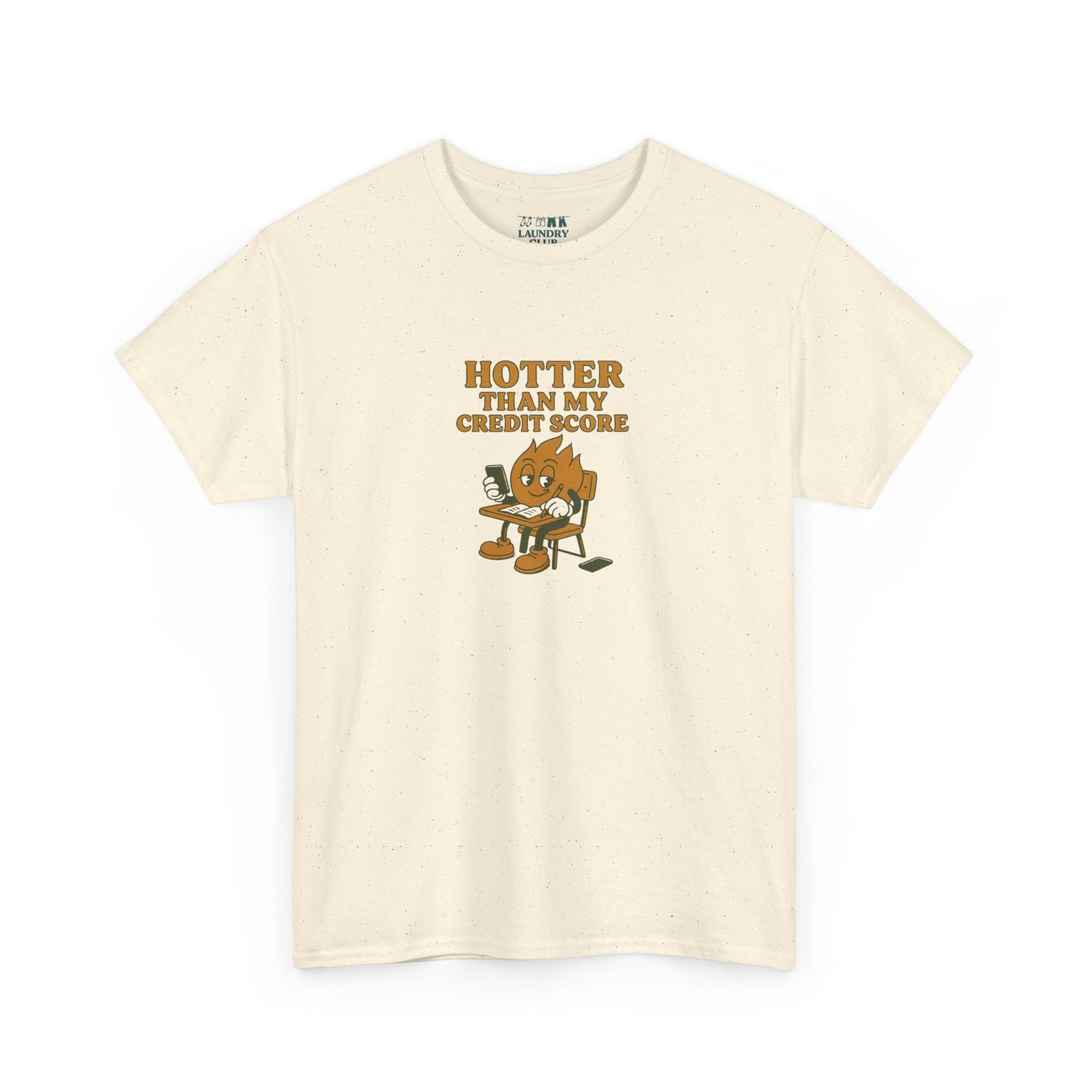 Hotter Than My Credit Score Tee