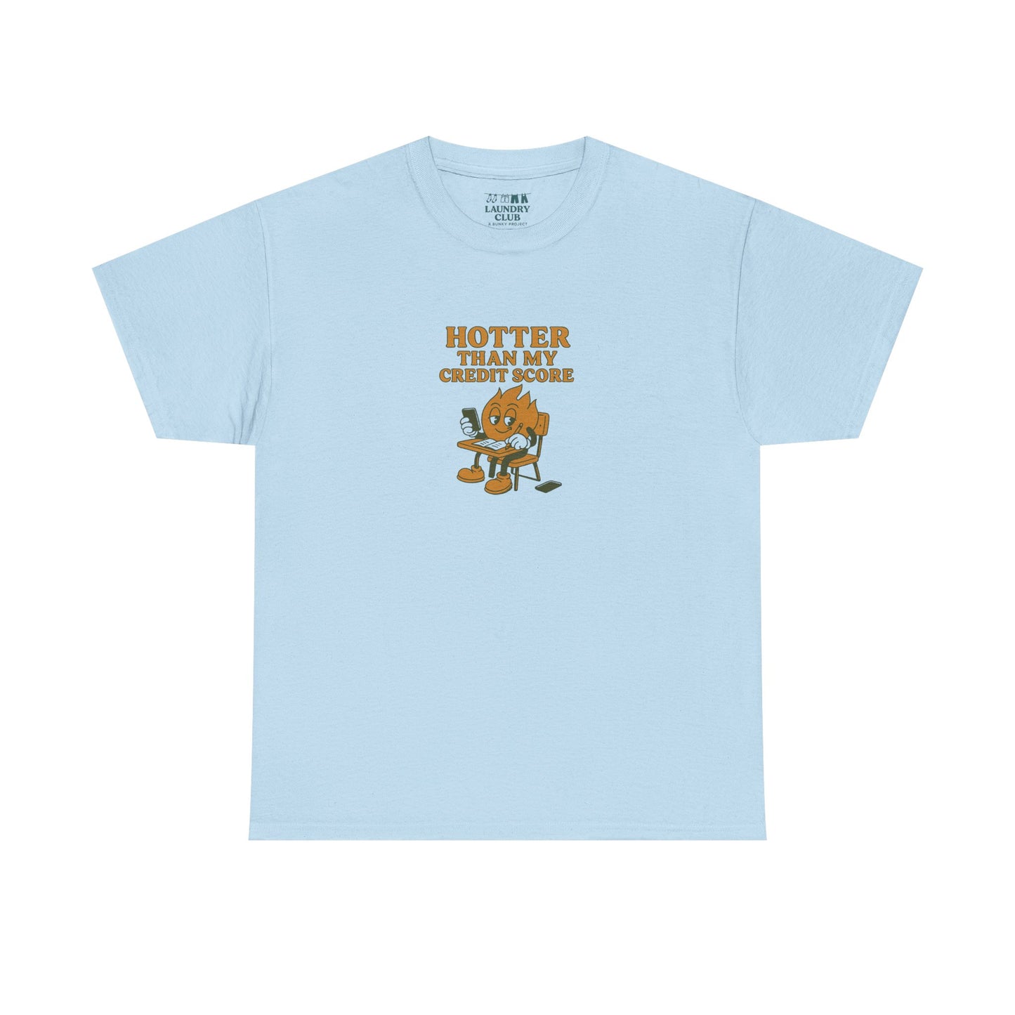 Hotter Than My Credit Score Tee