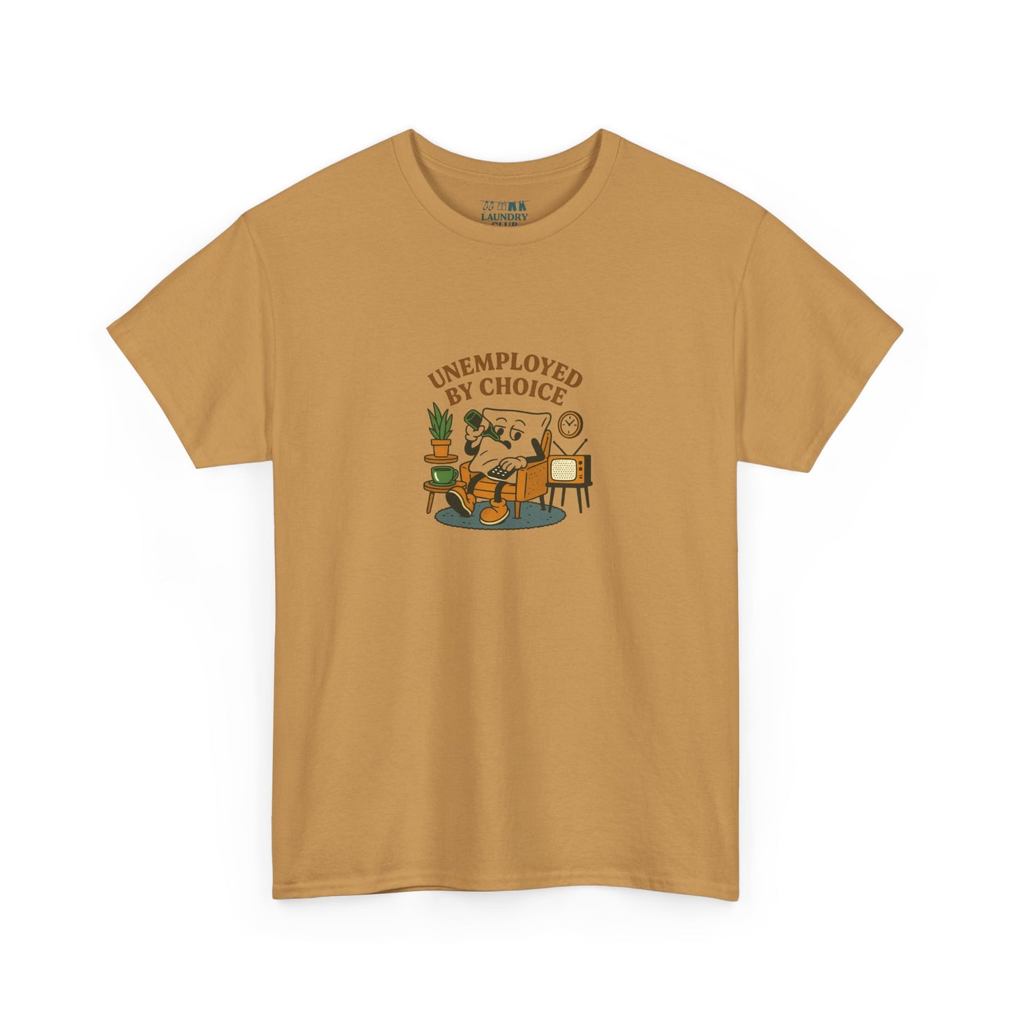 Unemployed By Choice Tee