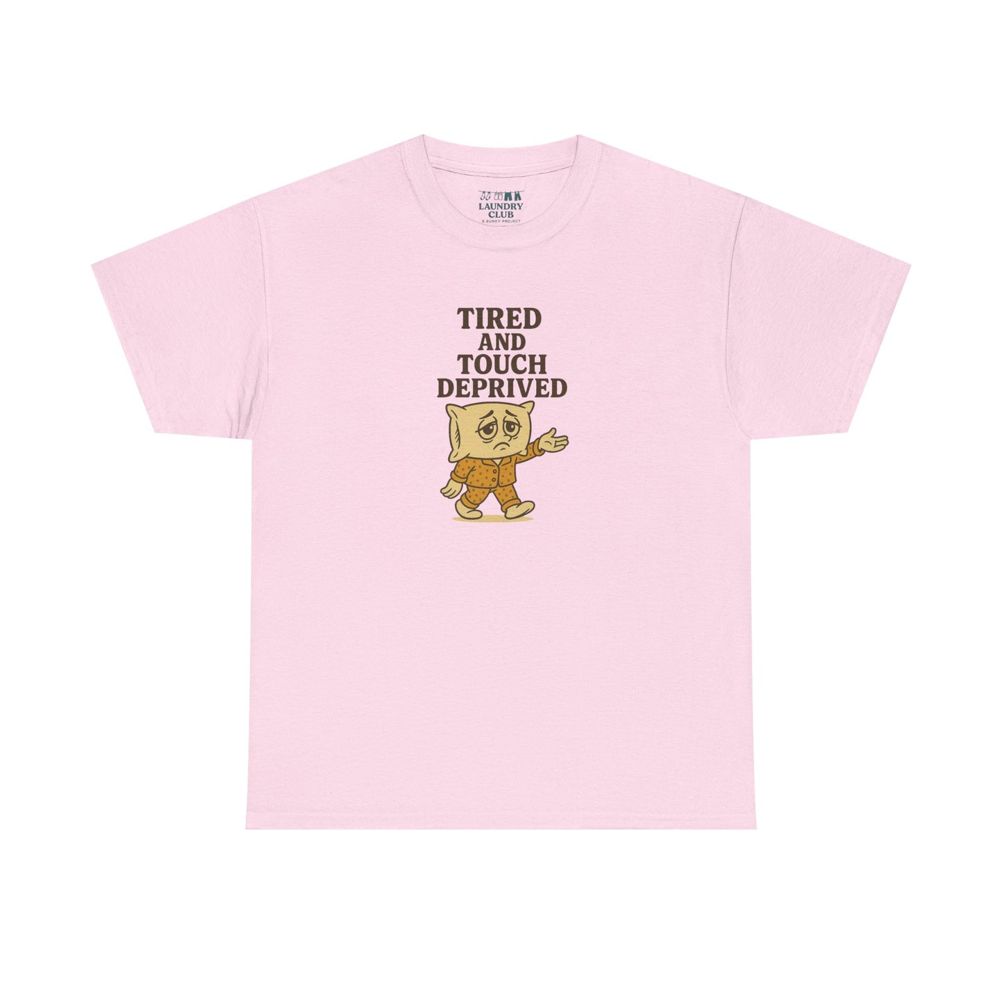Tired And Touch Deprived Tee