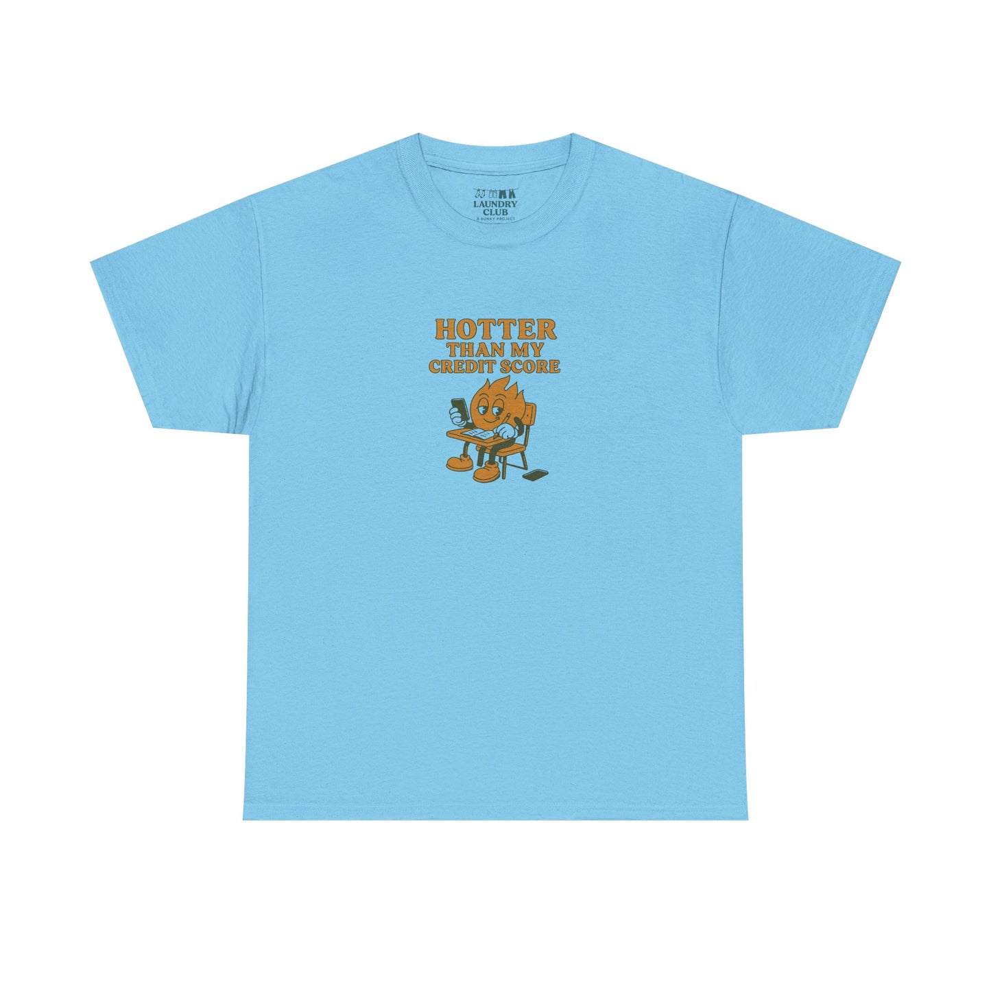 Hotter Than My Credit Score Tee