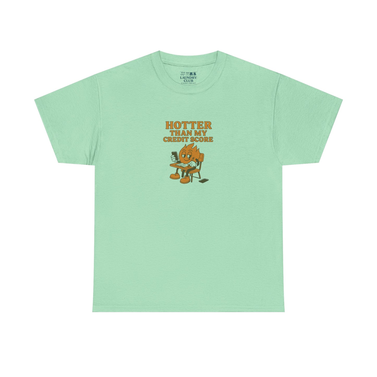 Hotter Than My Credit Score Tee