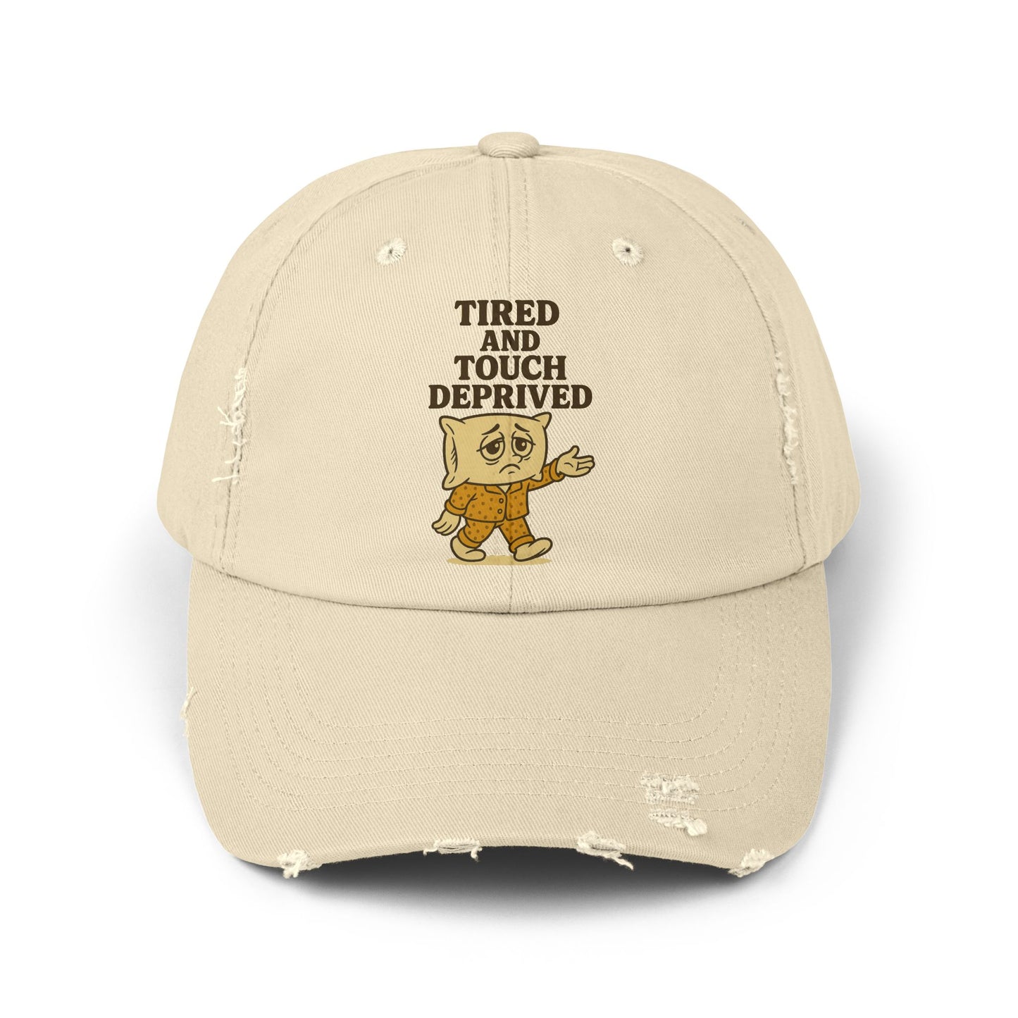 Tired And Touch Deprived Hat