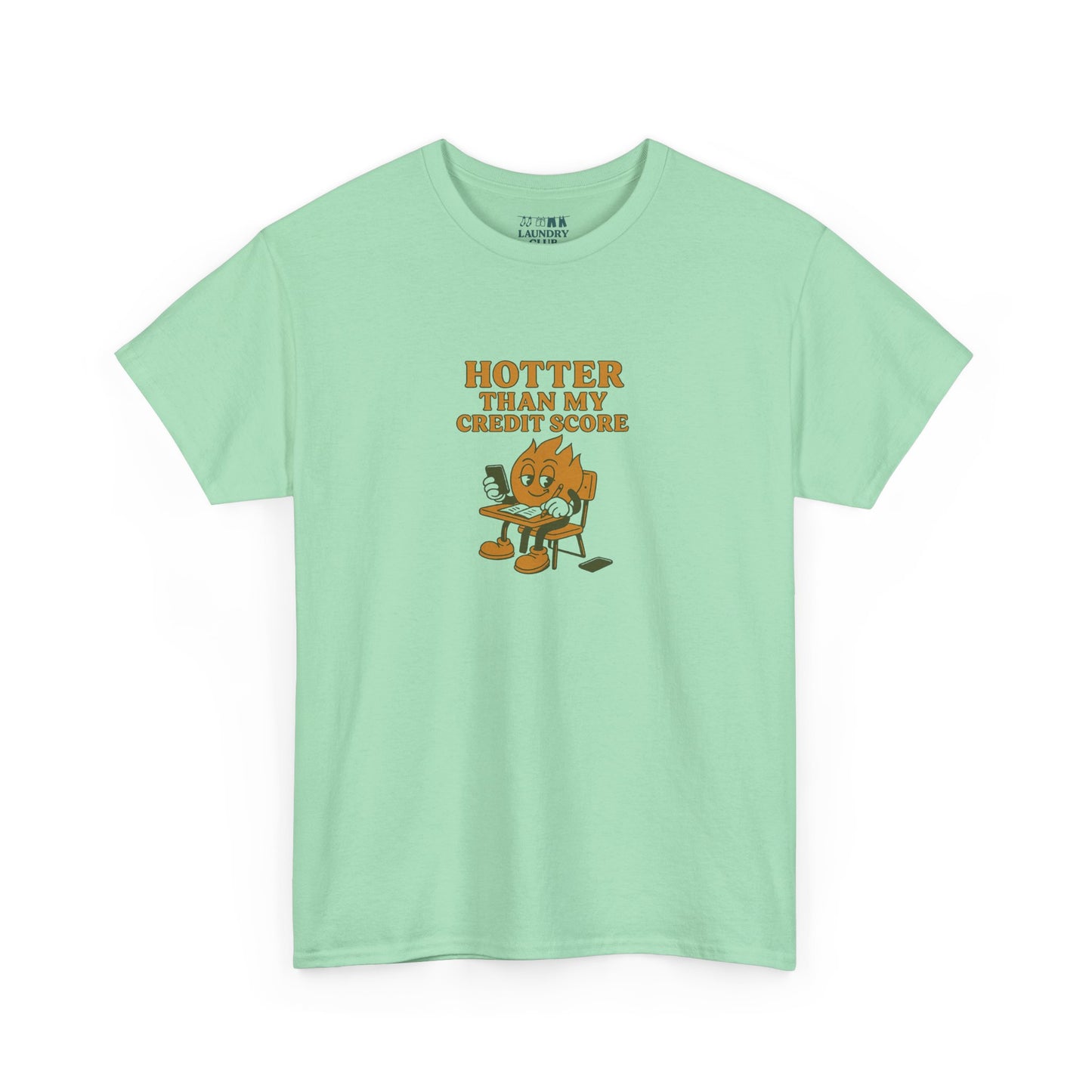 Hotter Than My Credit Score Tee