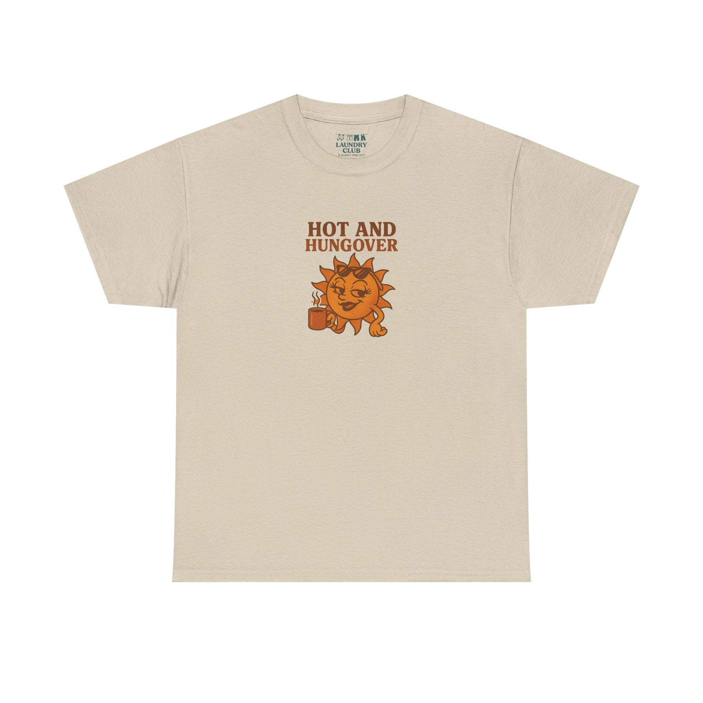 Hot And Hungover Tee
