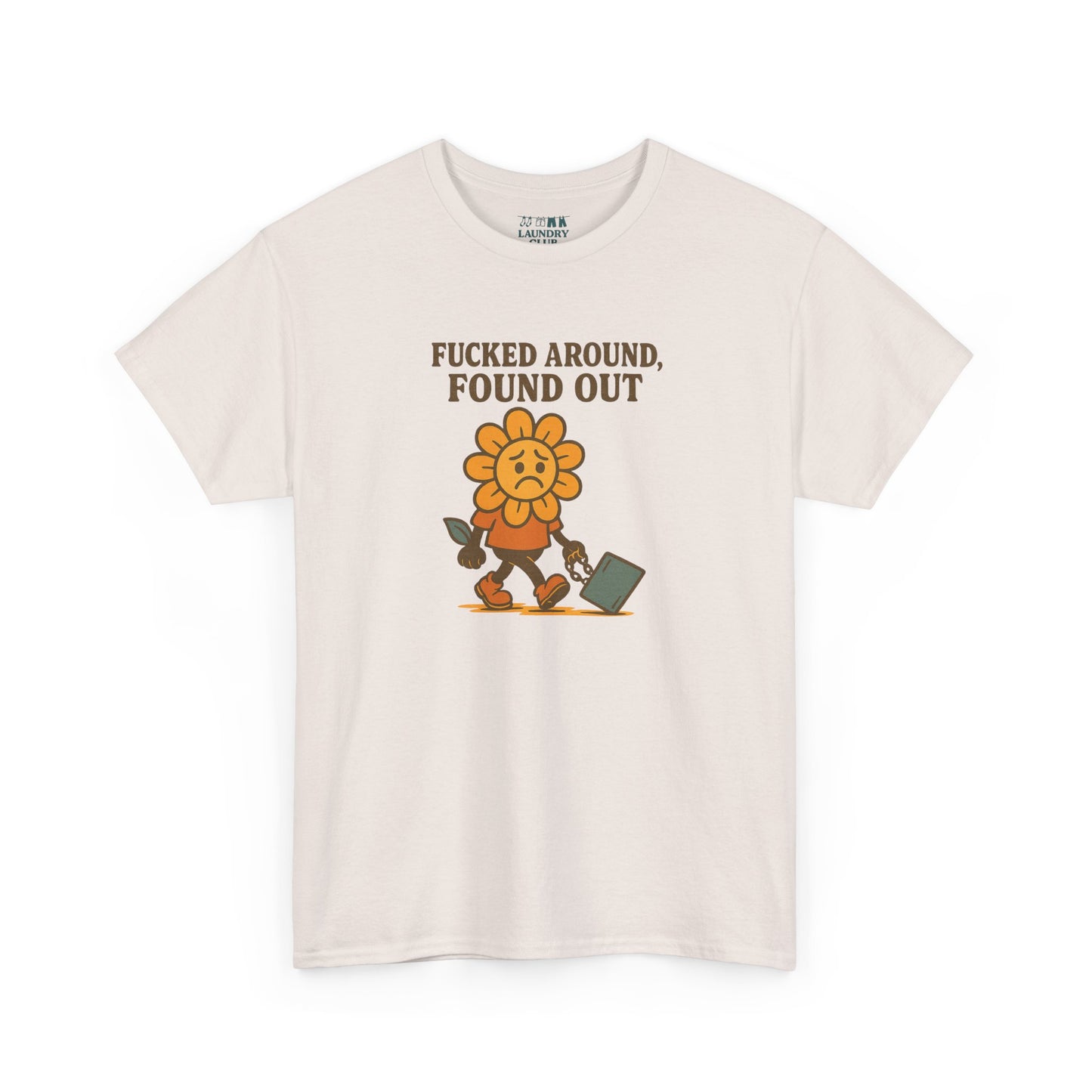 F*cked Around, Found Out Tee