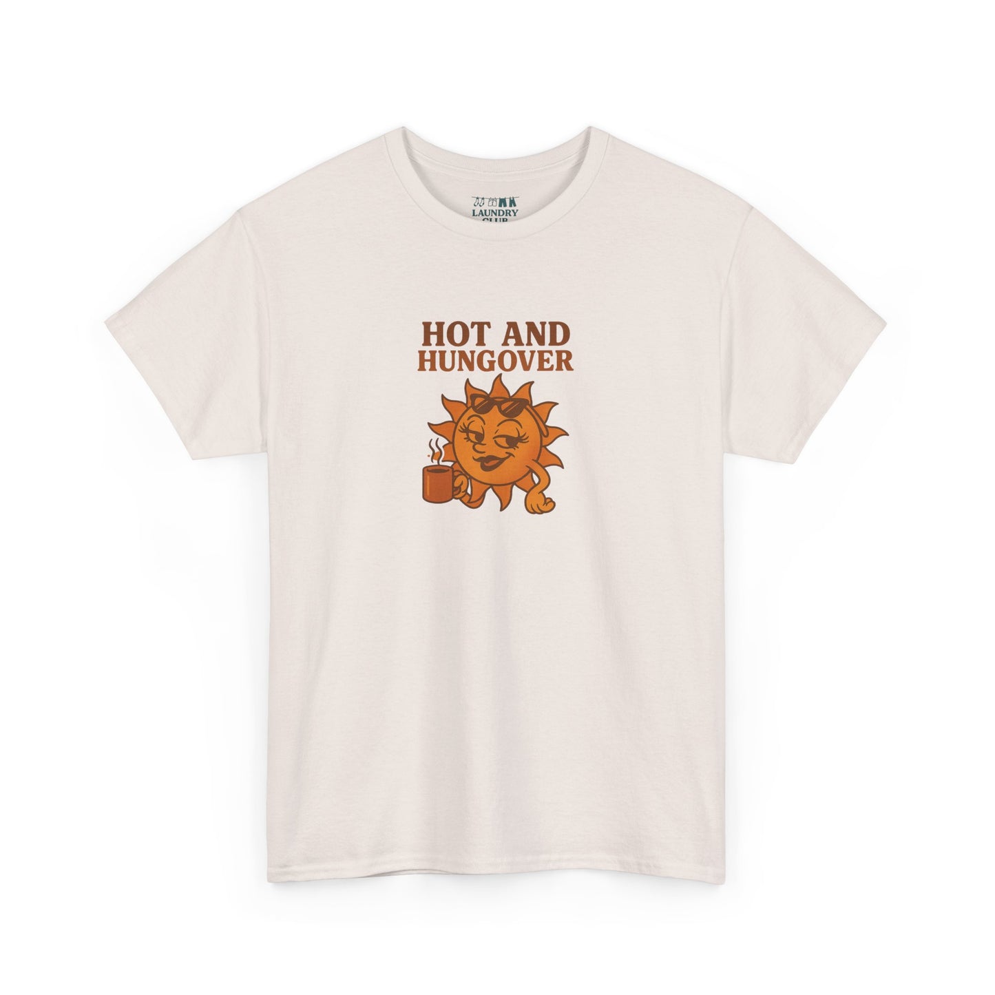 Hot And Hungover Tee
