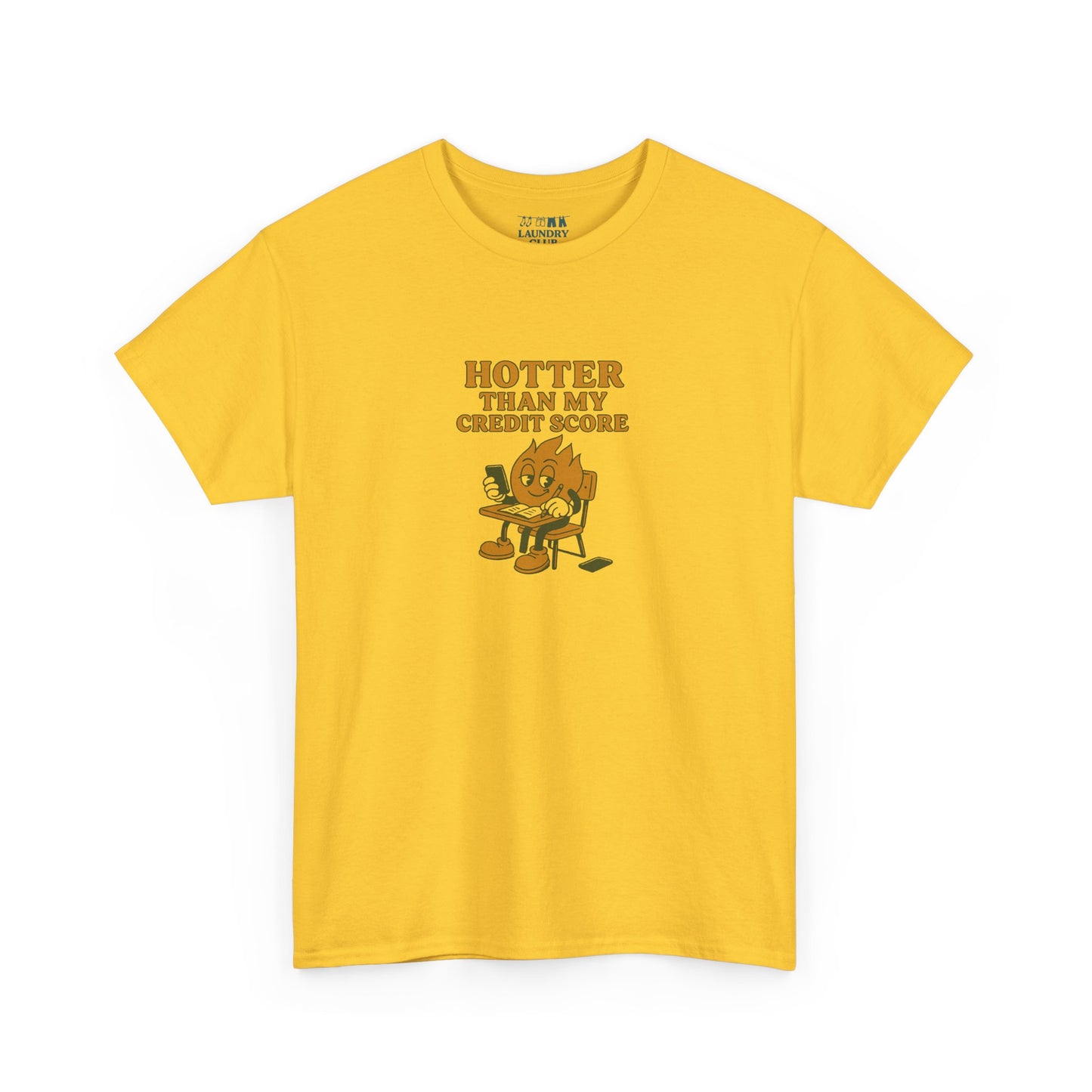 Hotter Than My Credit Score Tee