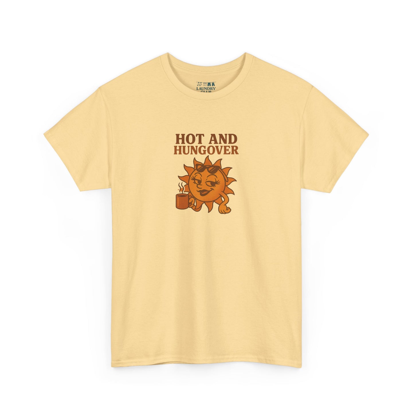 Hot And Hungover Tee