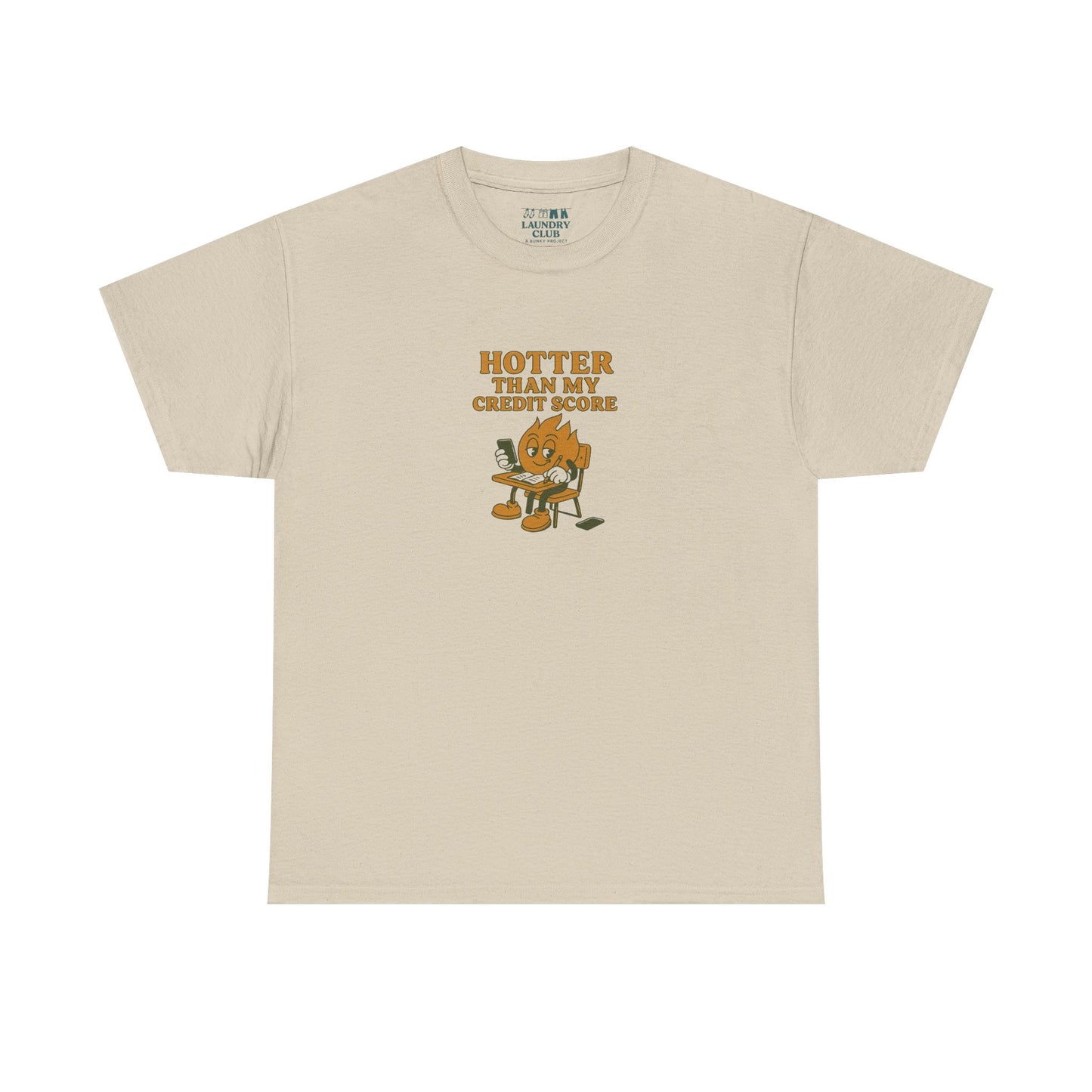 Hotter Than My Credit Score Tee