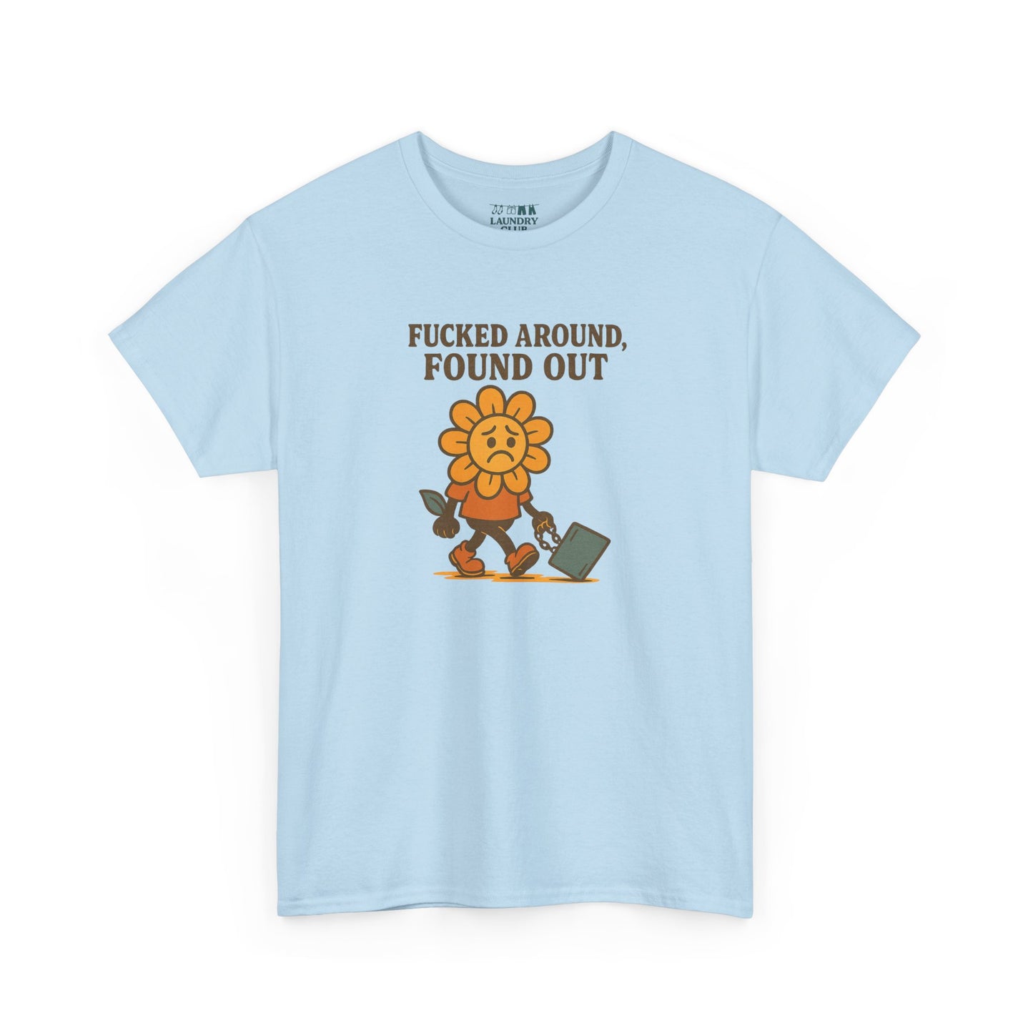 F*cked Around, Found Out Tee