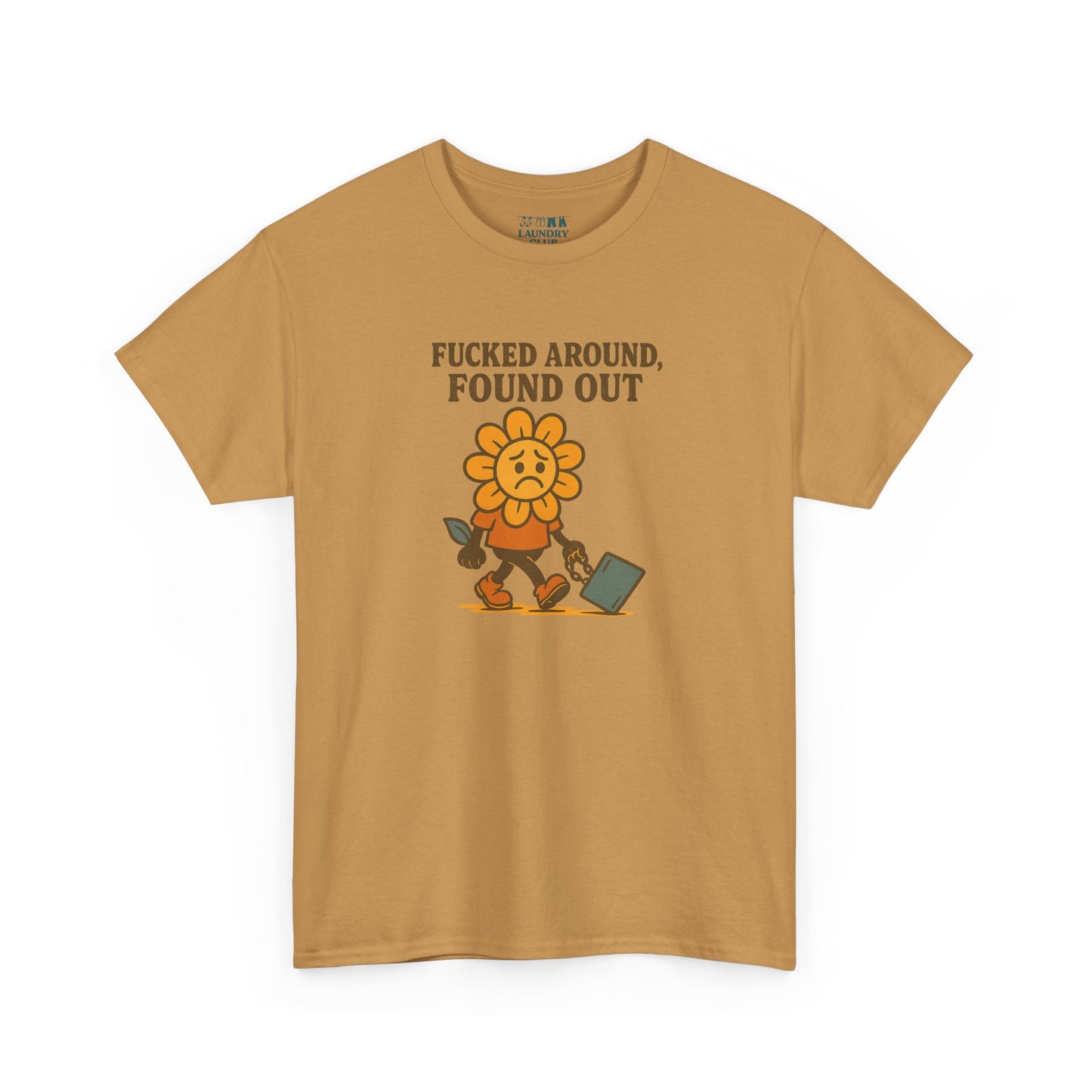 F*cked Around, Found Out Tee