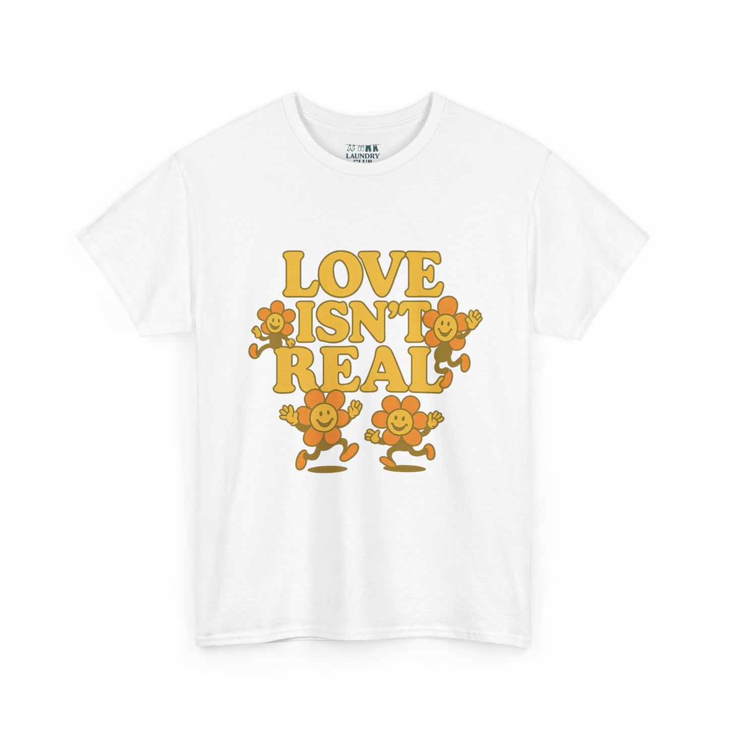 Love Isn't Real Tee