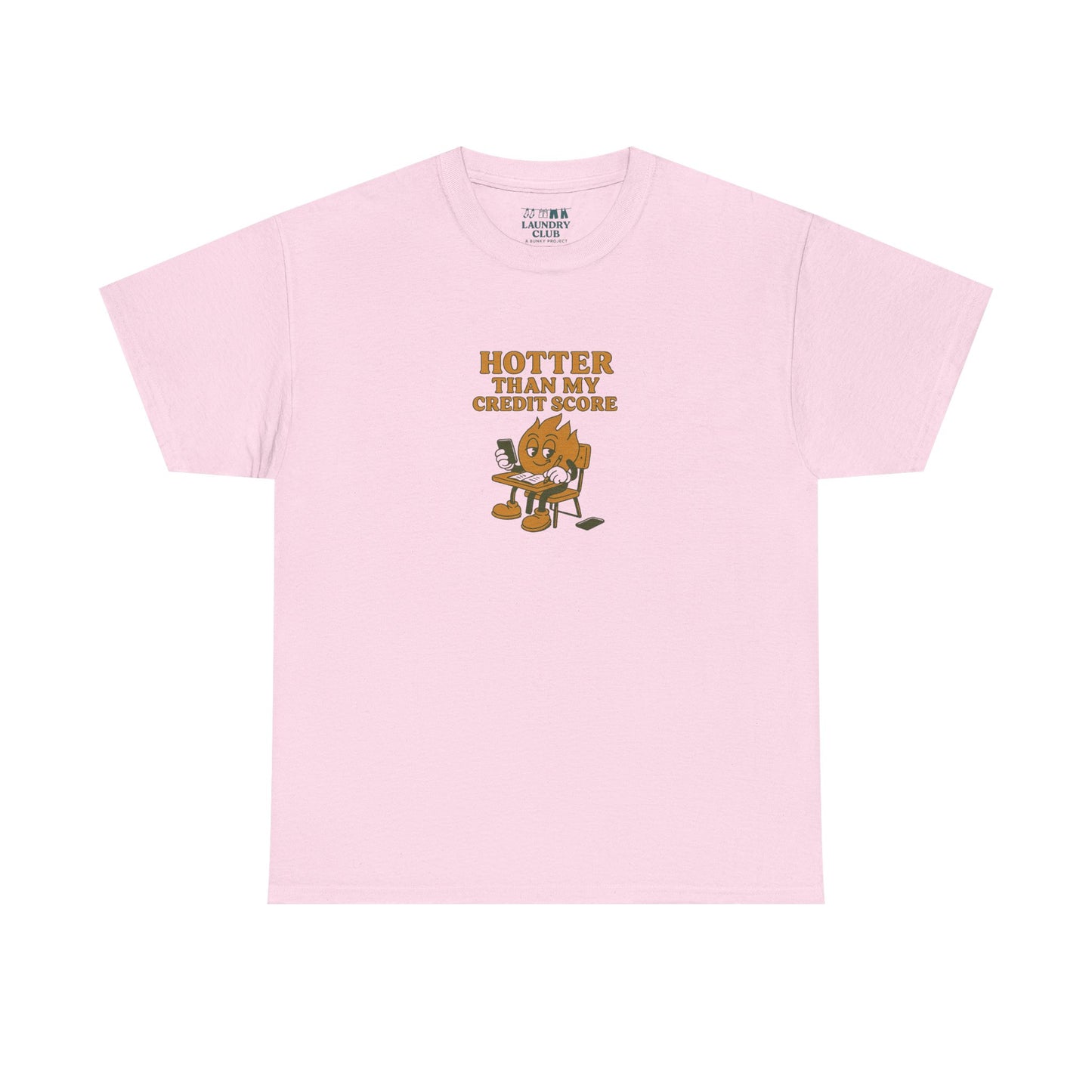Hotter Than My Credit Score Tee