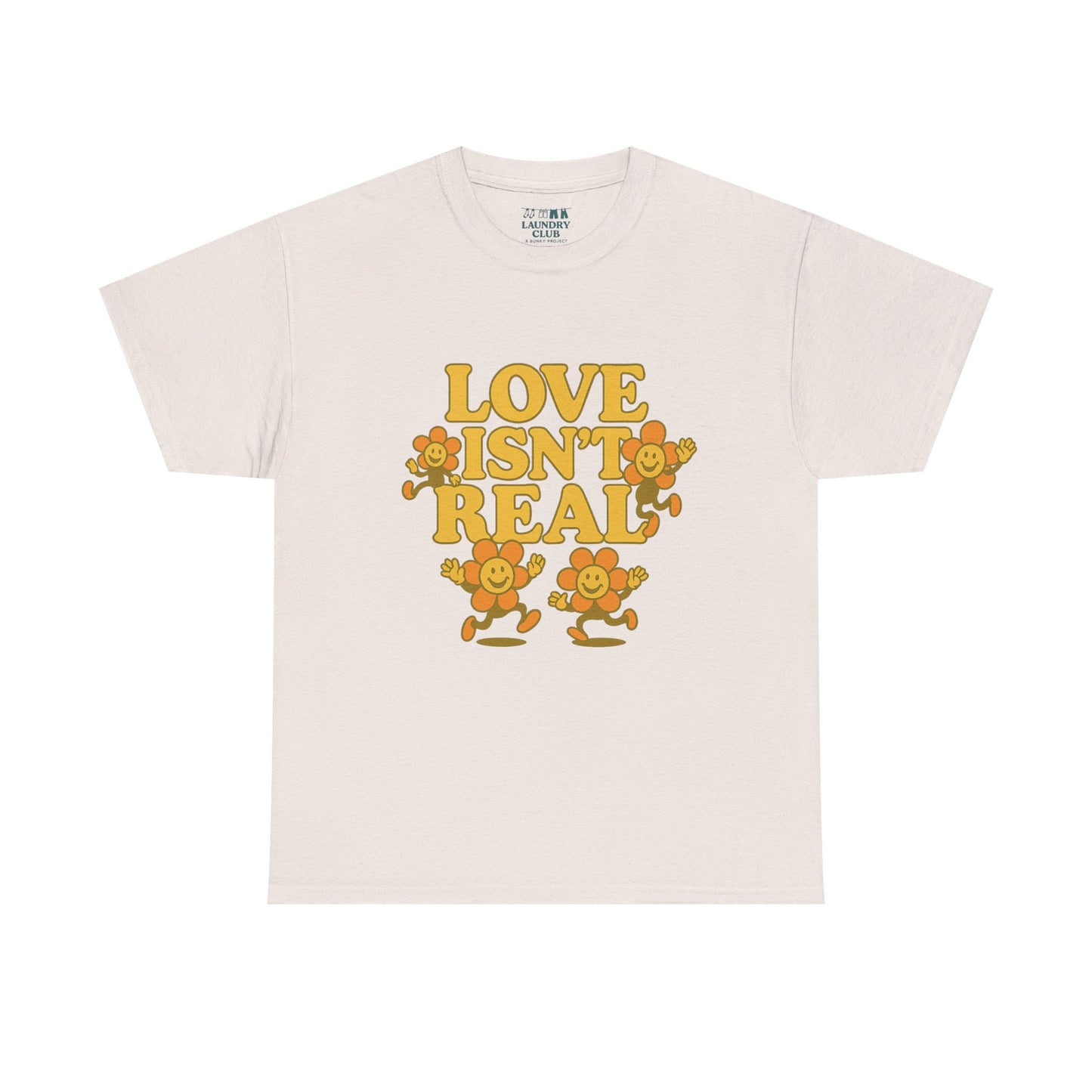 Love Isn't Real Tee