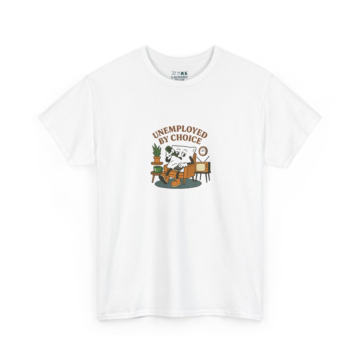Unemployed By Choice Tee