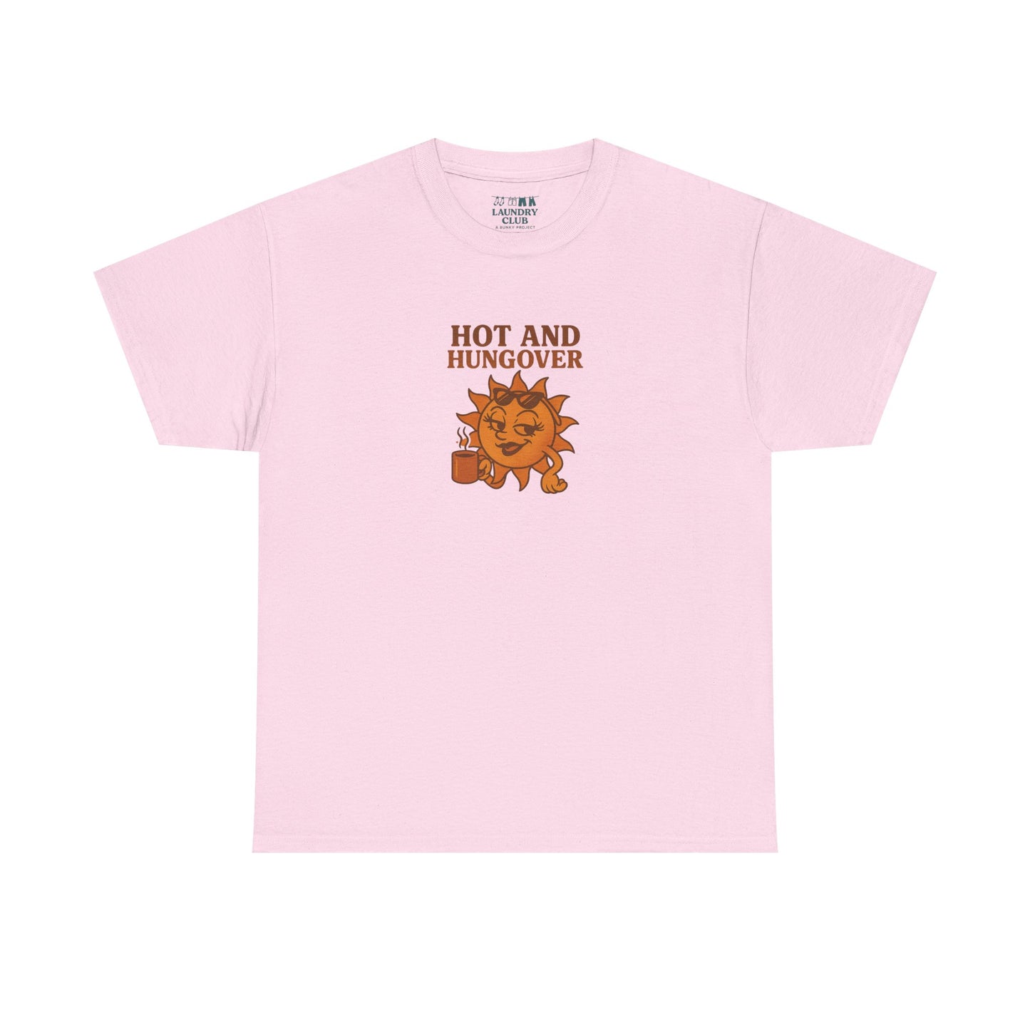 Hot And Hungover Tee