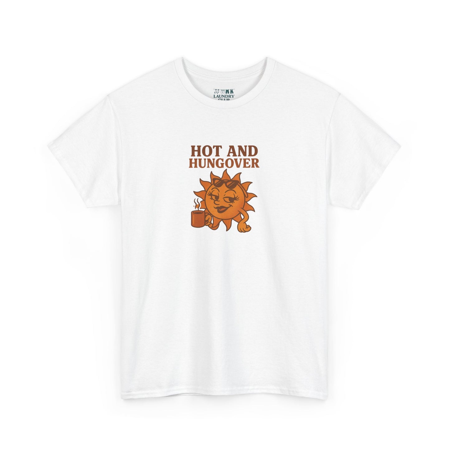 Hot And Hungover Tee