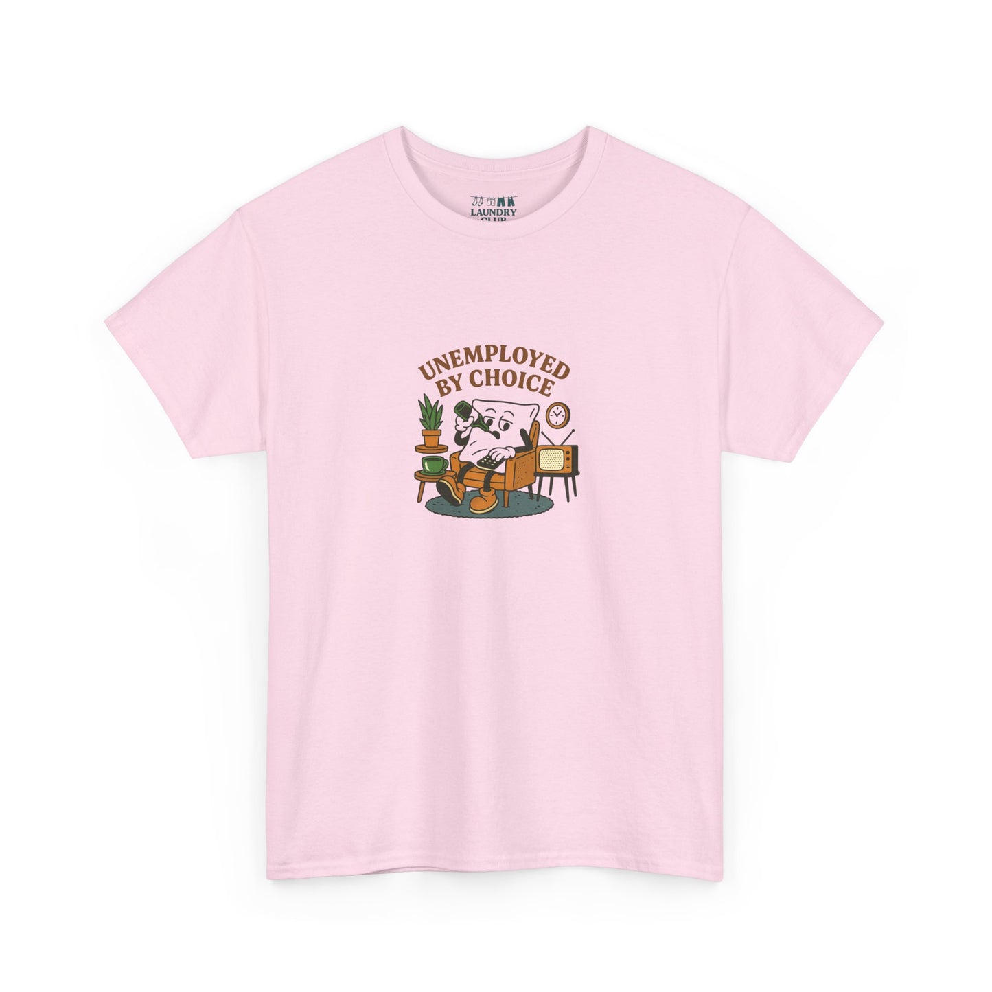 Unemployed By Choice Tee