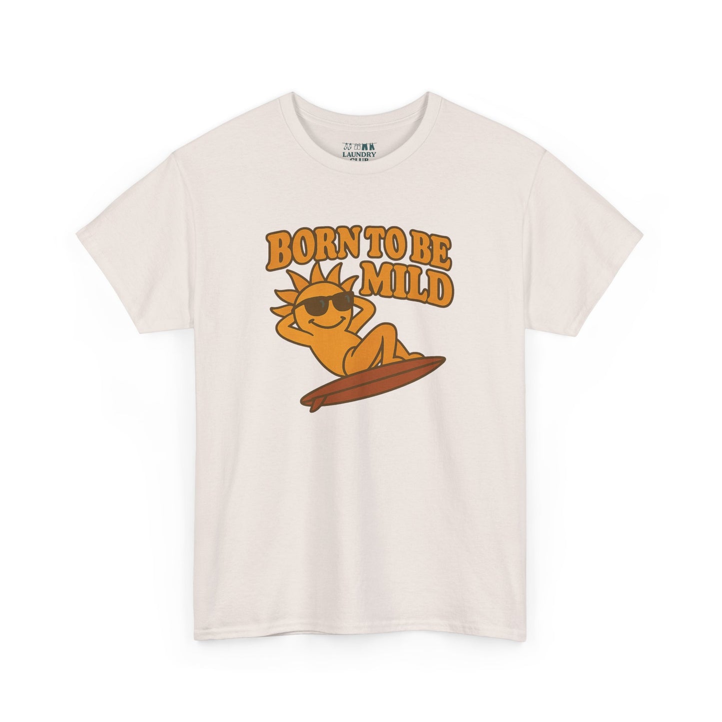 Born To Be Mild Tee