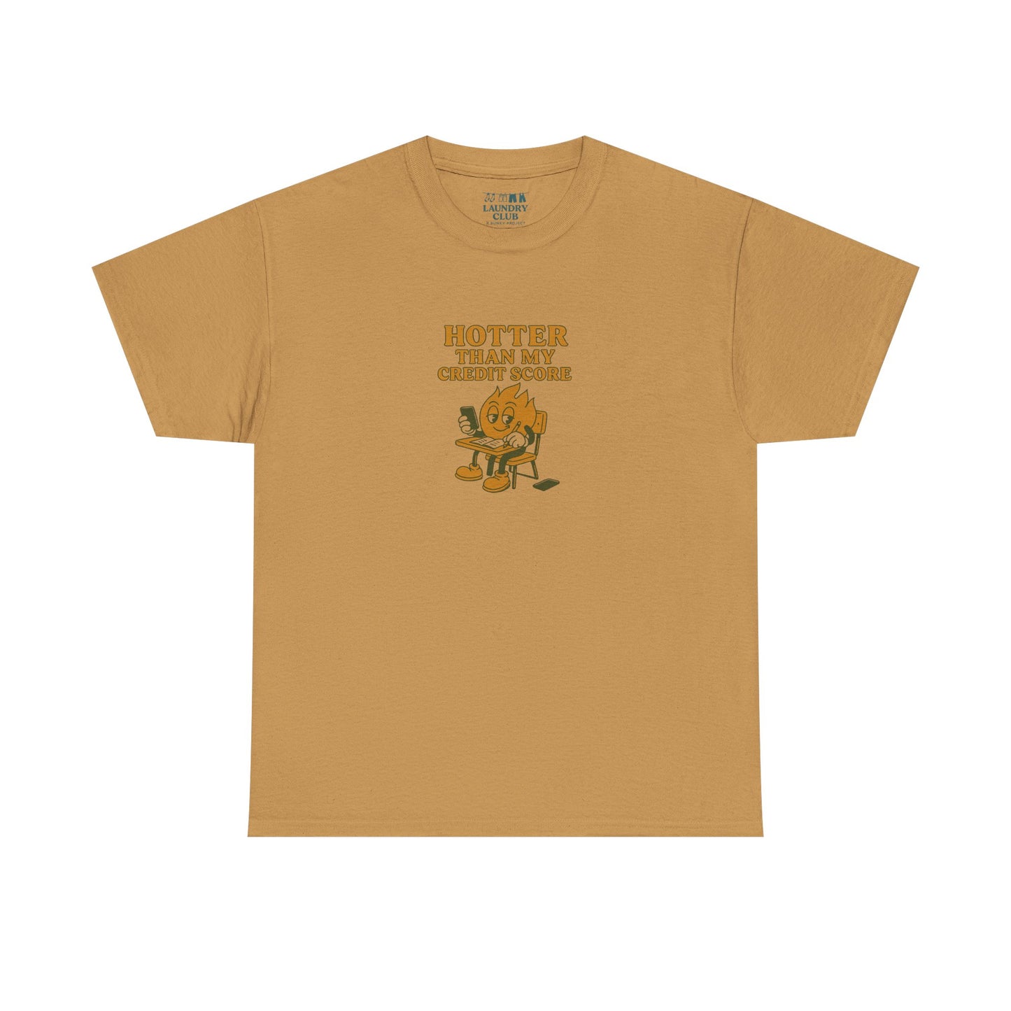 Hotter Than My Credit Score Tee