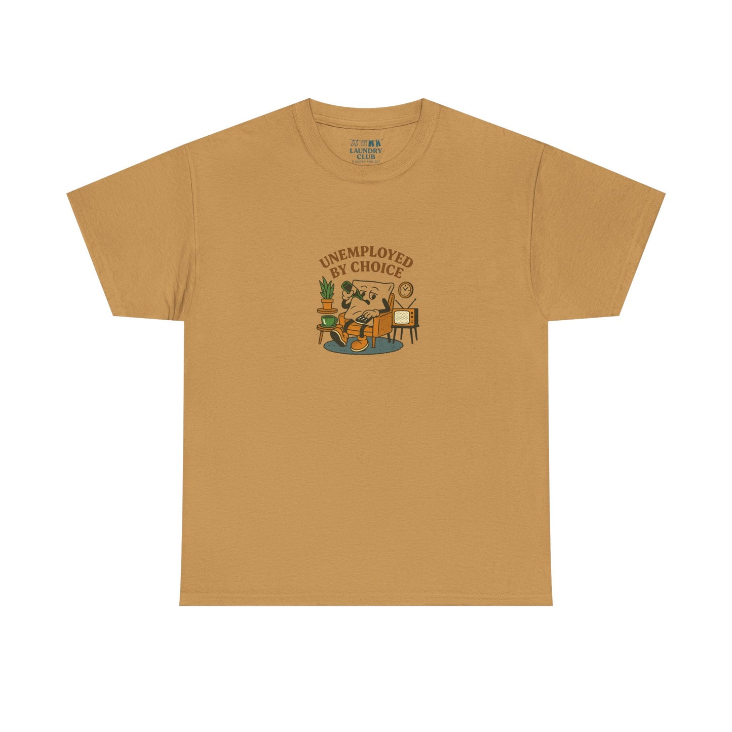 Unemployed By Choice Tee