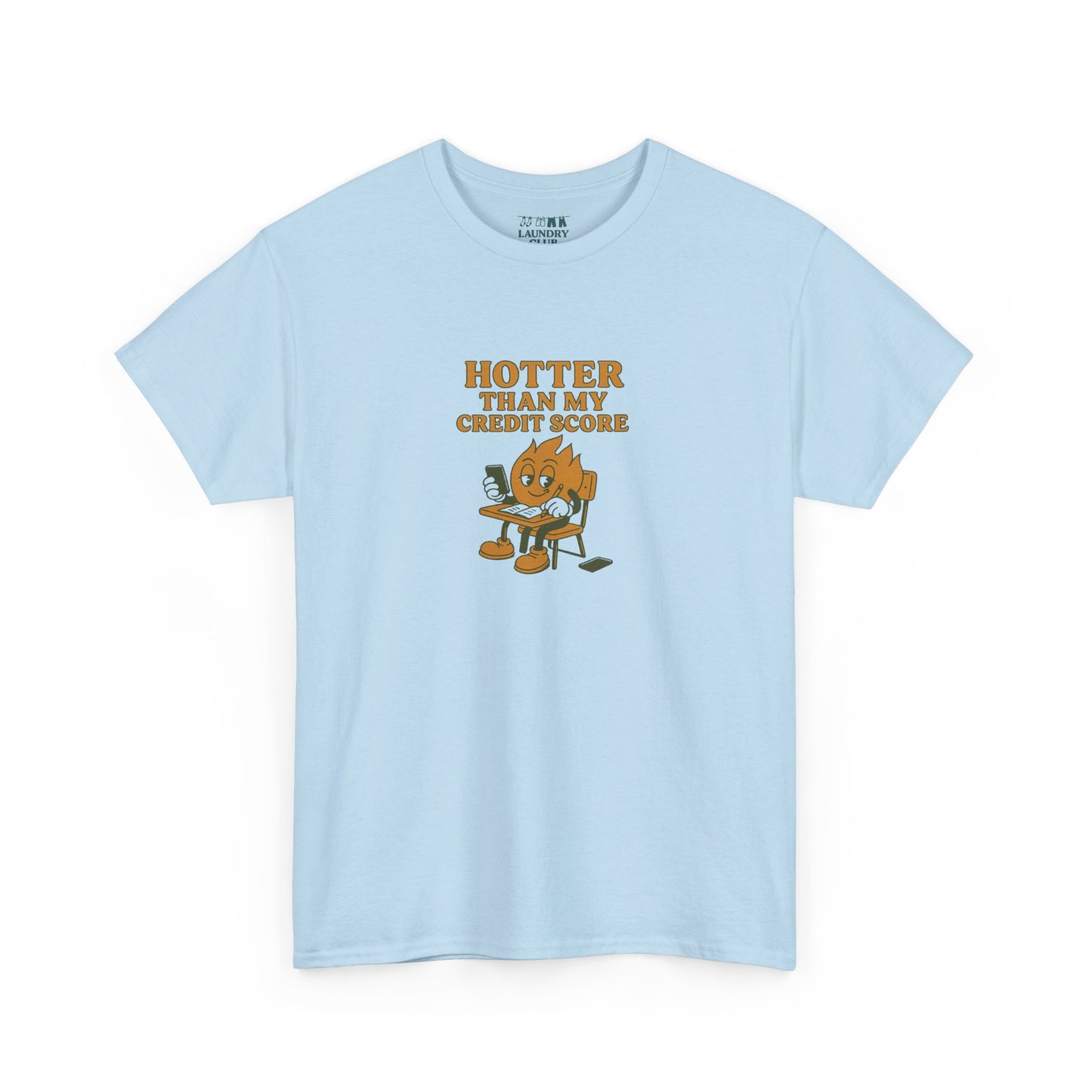 Hotter Than My Credit Score Tee