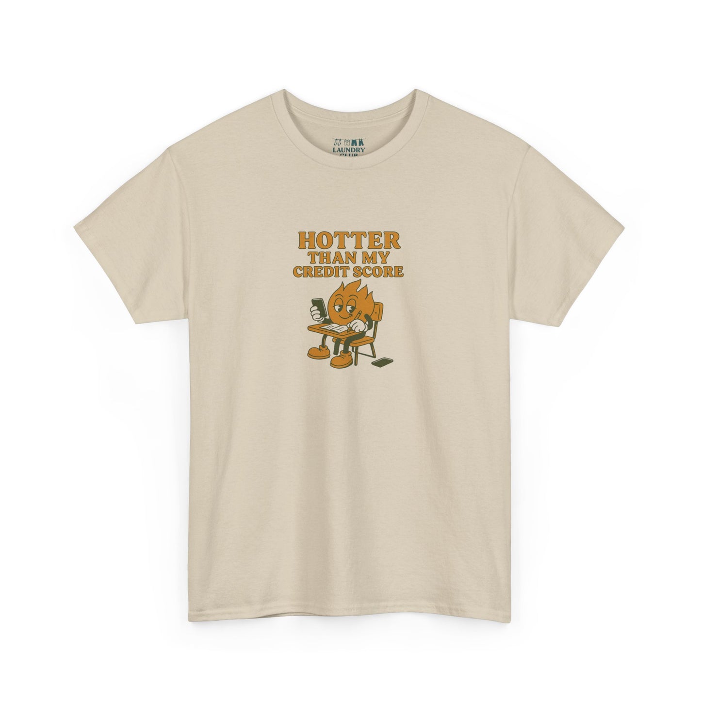 Hotter Than My Credit Score Tee