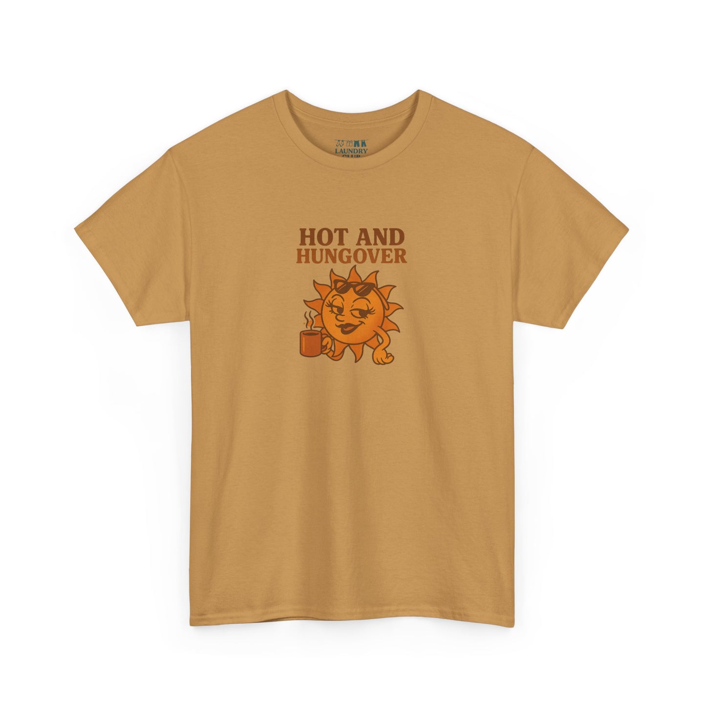 Hot And Hungover Tee