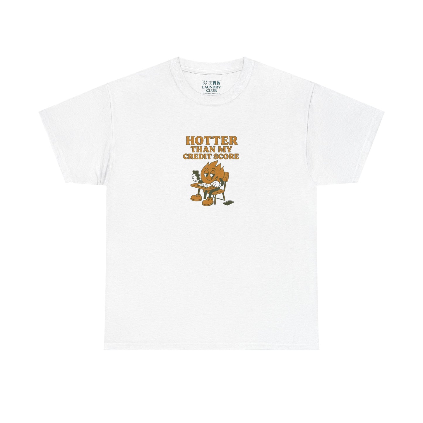 Hotter Than My Credit Score Tee