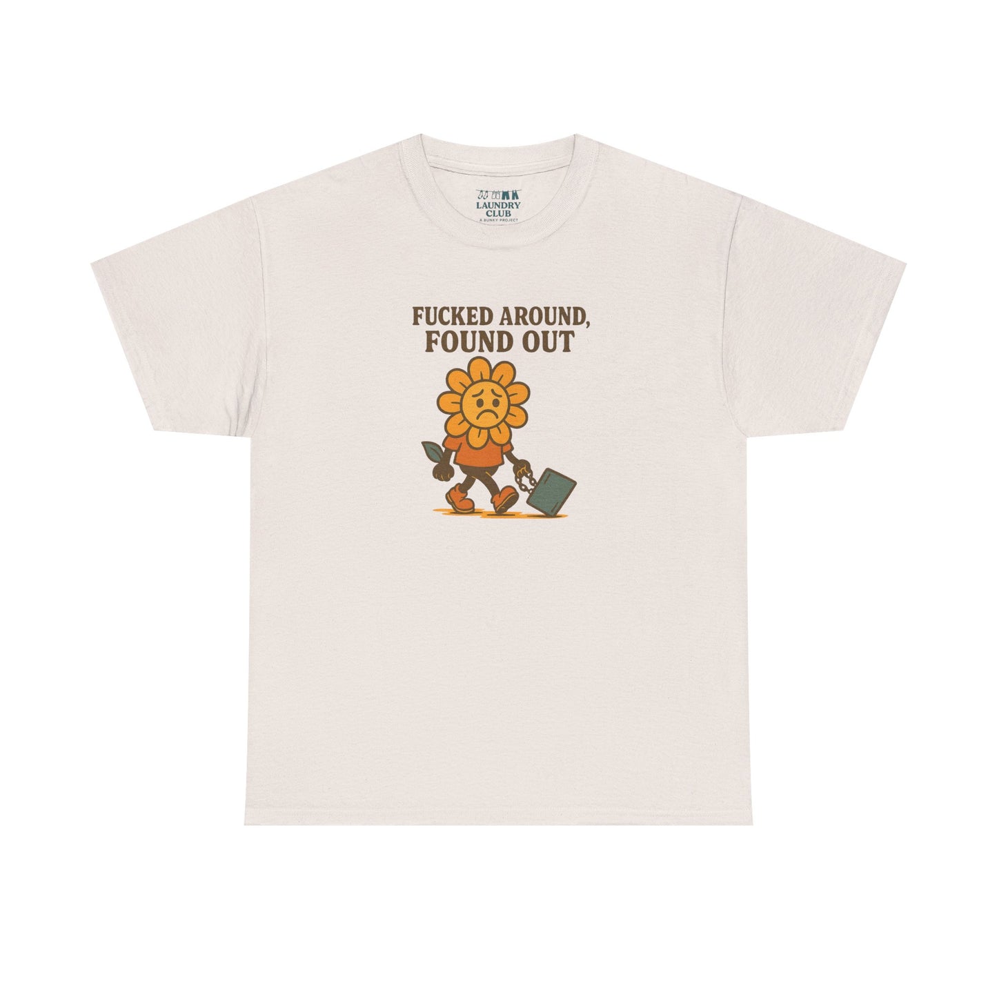 F*cked Around, Found Out Tee