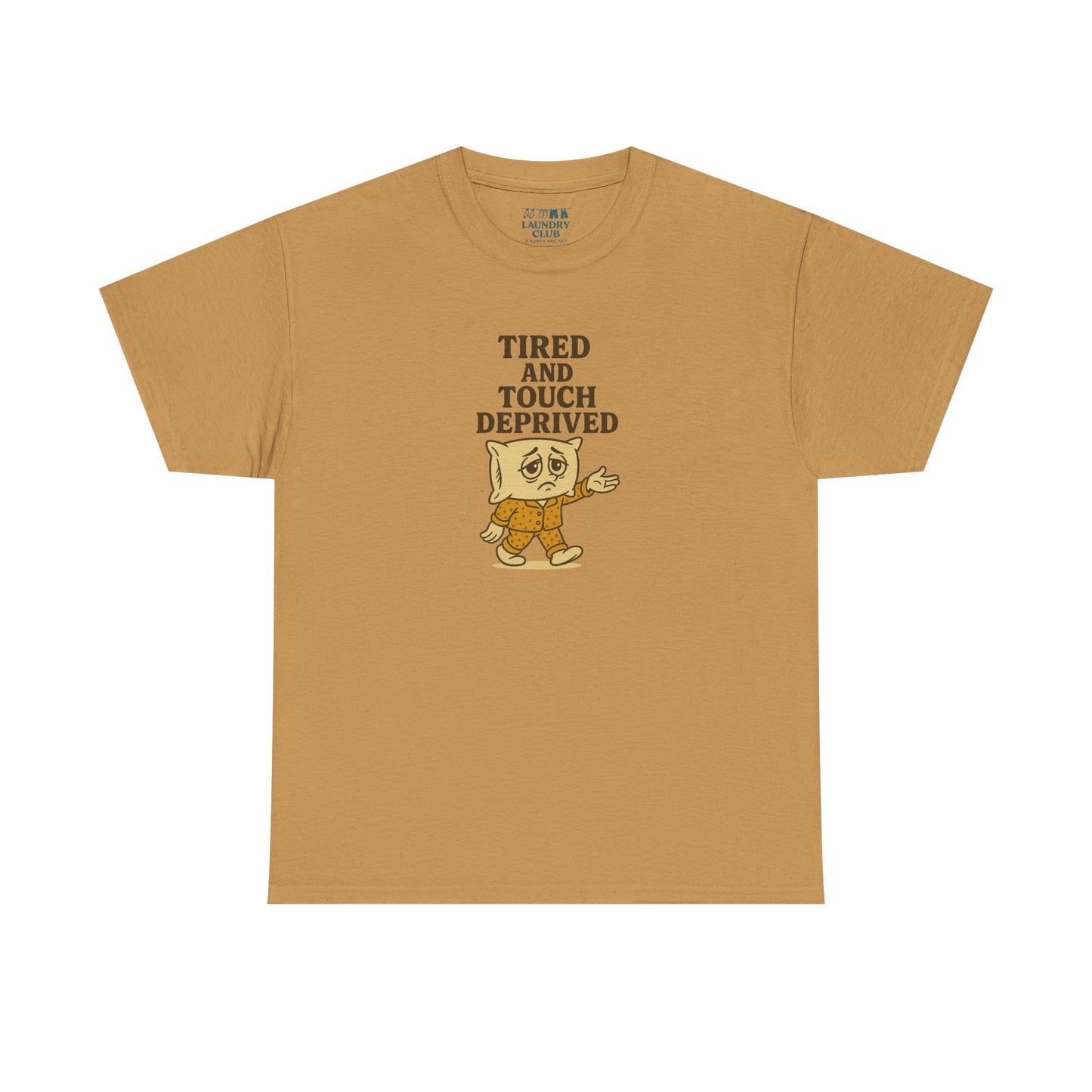 Tired And Touch Deprived Tee
