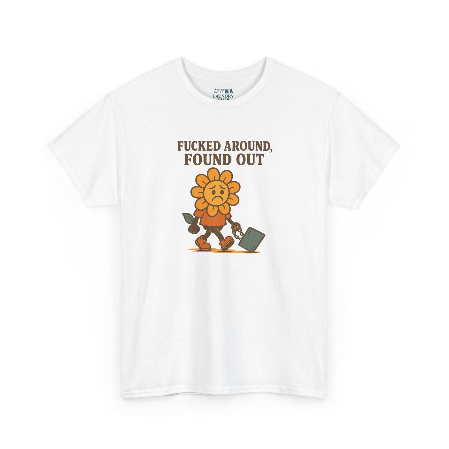 F*cked Around, Found Out Tee