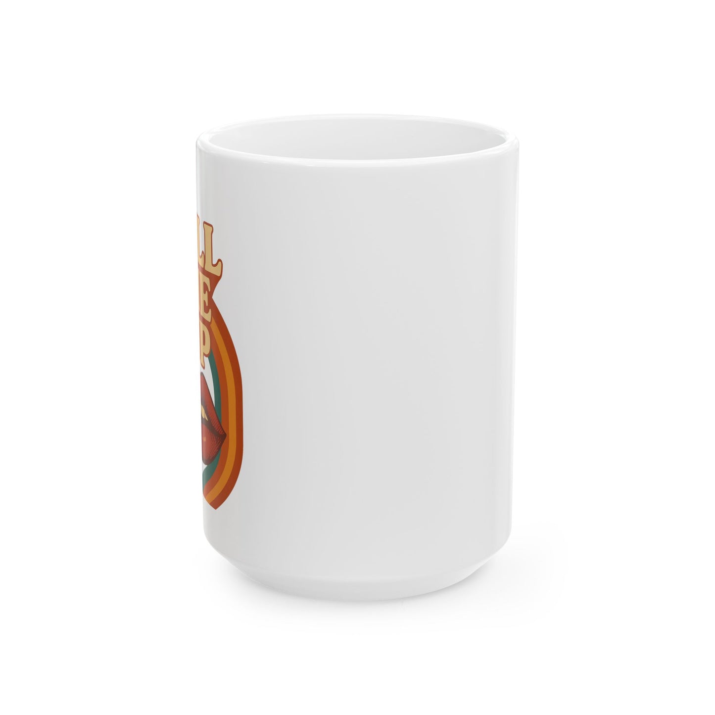 Fill Me Up Mug, (11oz, 15oz)