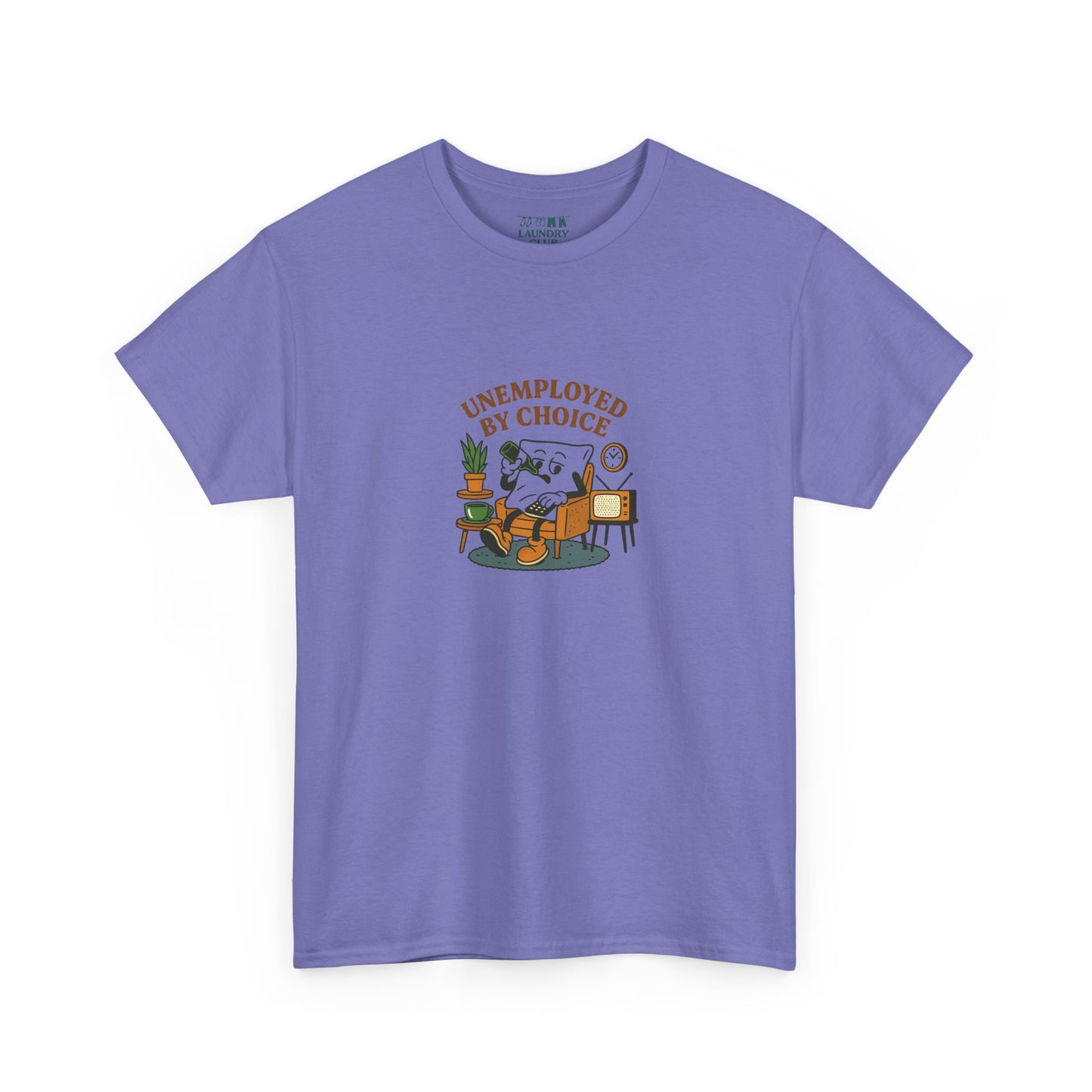 Unemployed By Choice Tee
