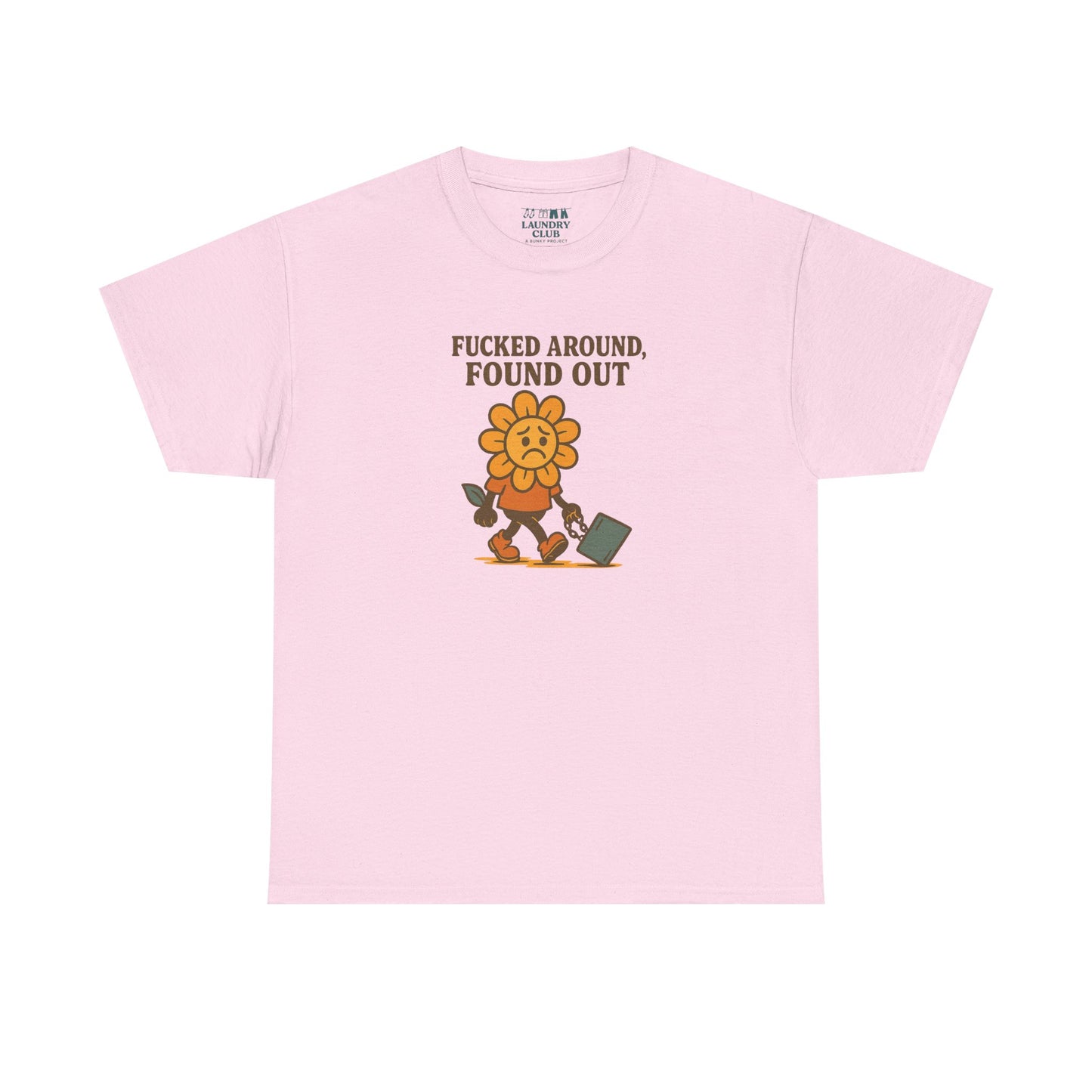 F*cked Around, Found Out Tee