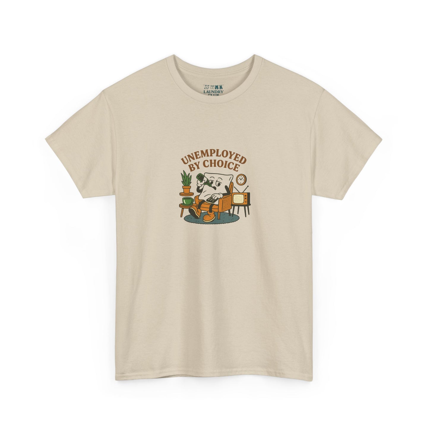 Unemployed By Choice Tee