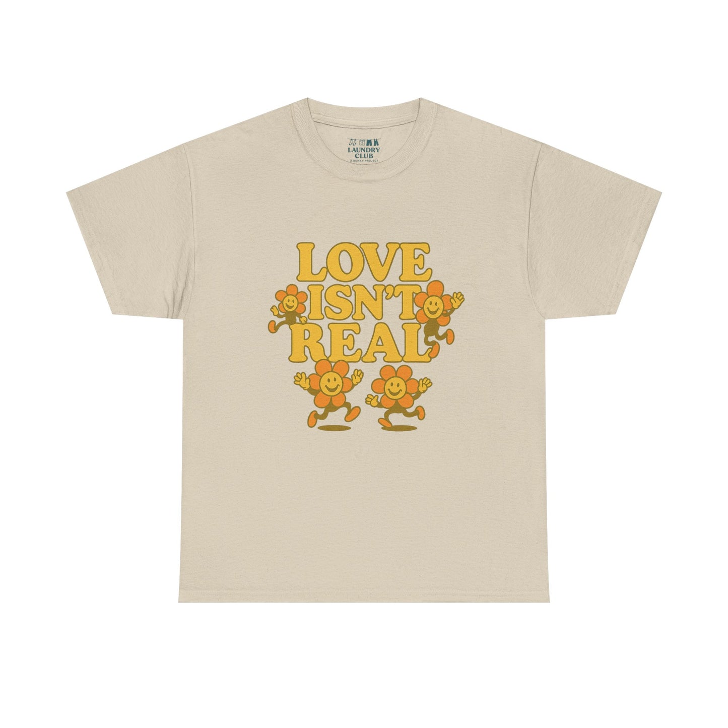 Love Isn't Real Tee
