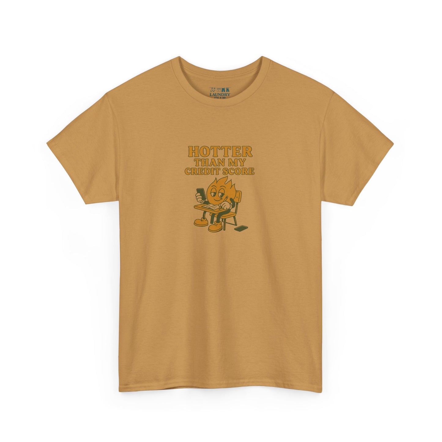 Hotter Than My Credit Score Tee