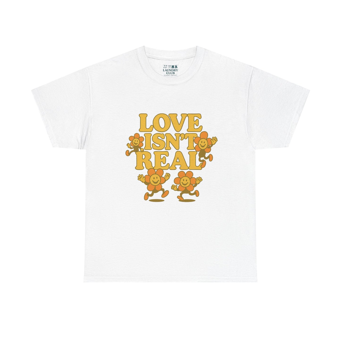 Love Isn't Real Tee
