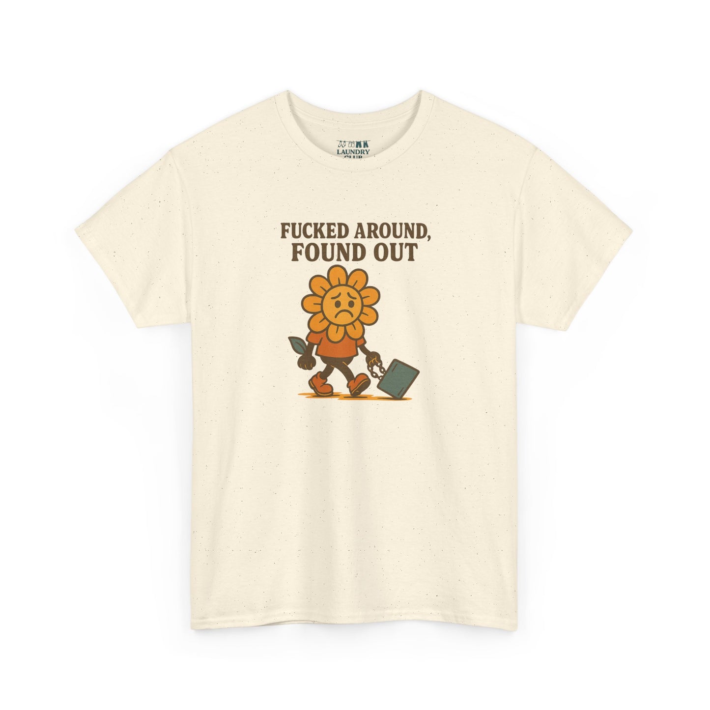 F*cked Around, Found Out Tee