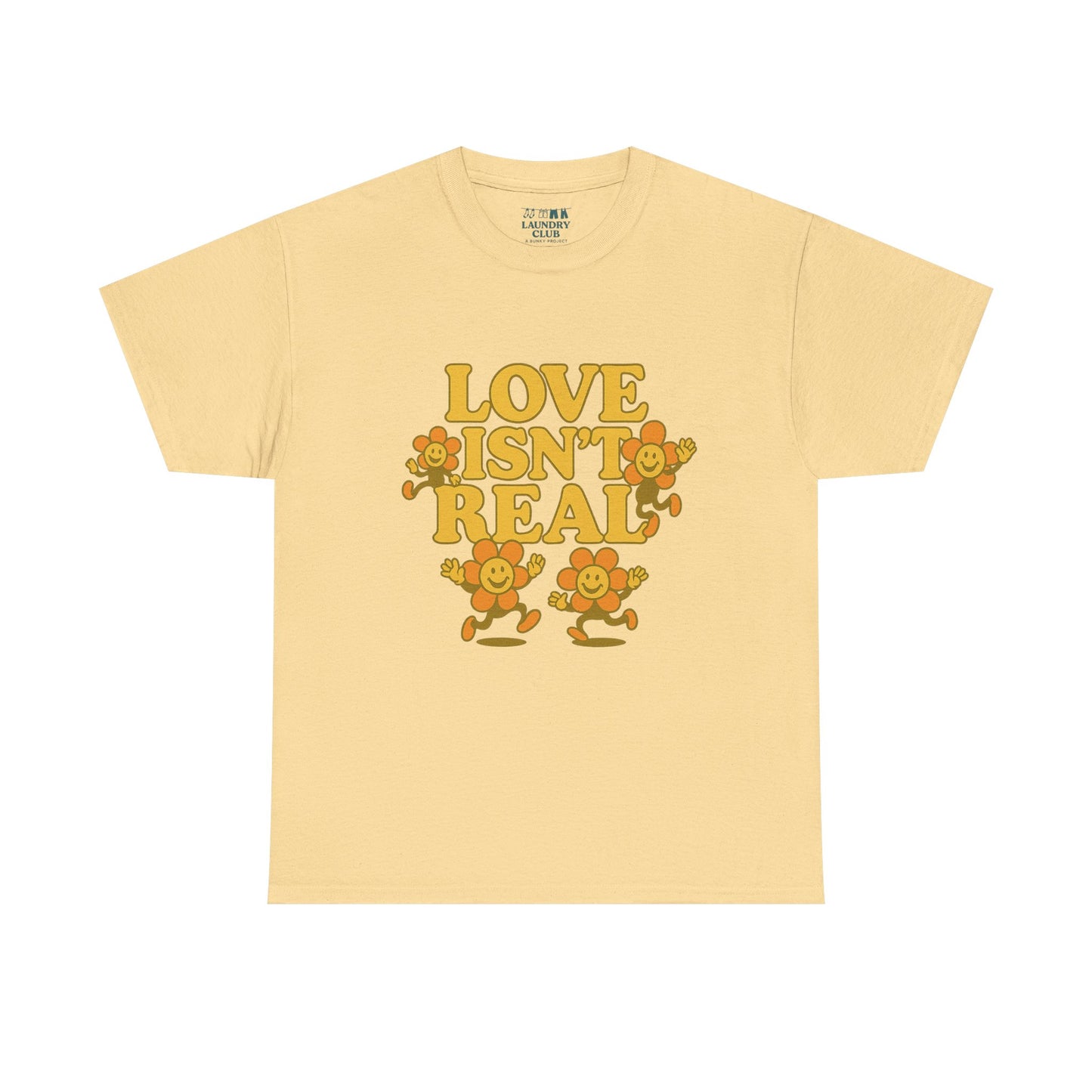 Love Isn't Real Tee