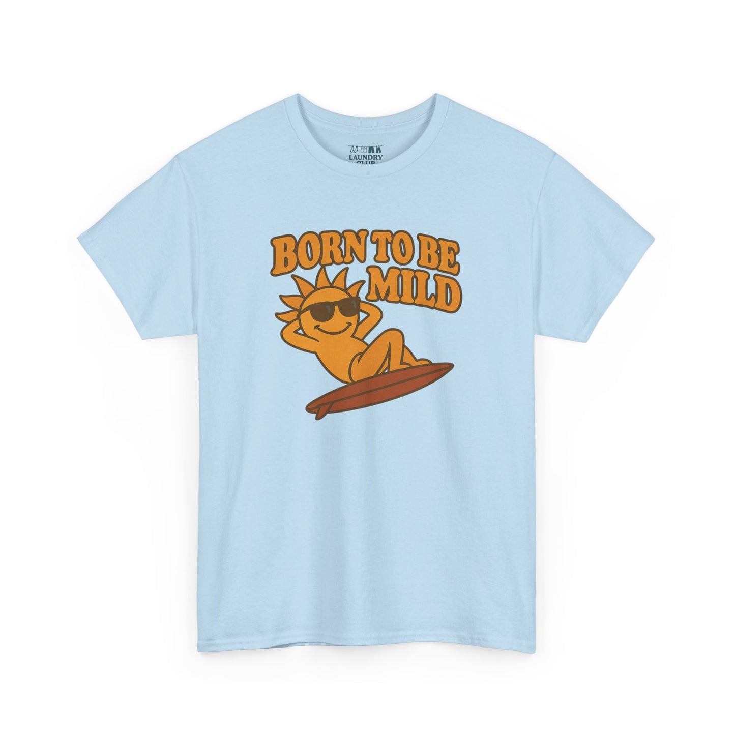 Born To Be Mild Tee