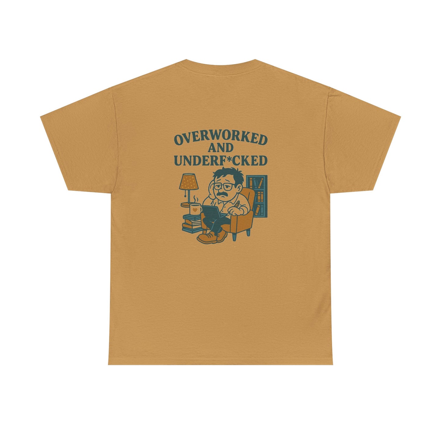 Overworked And Underf*cked Tee