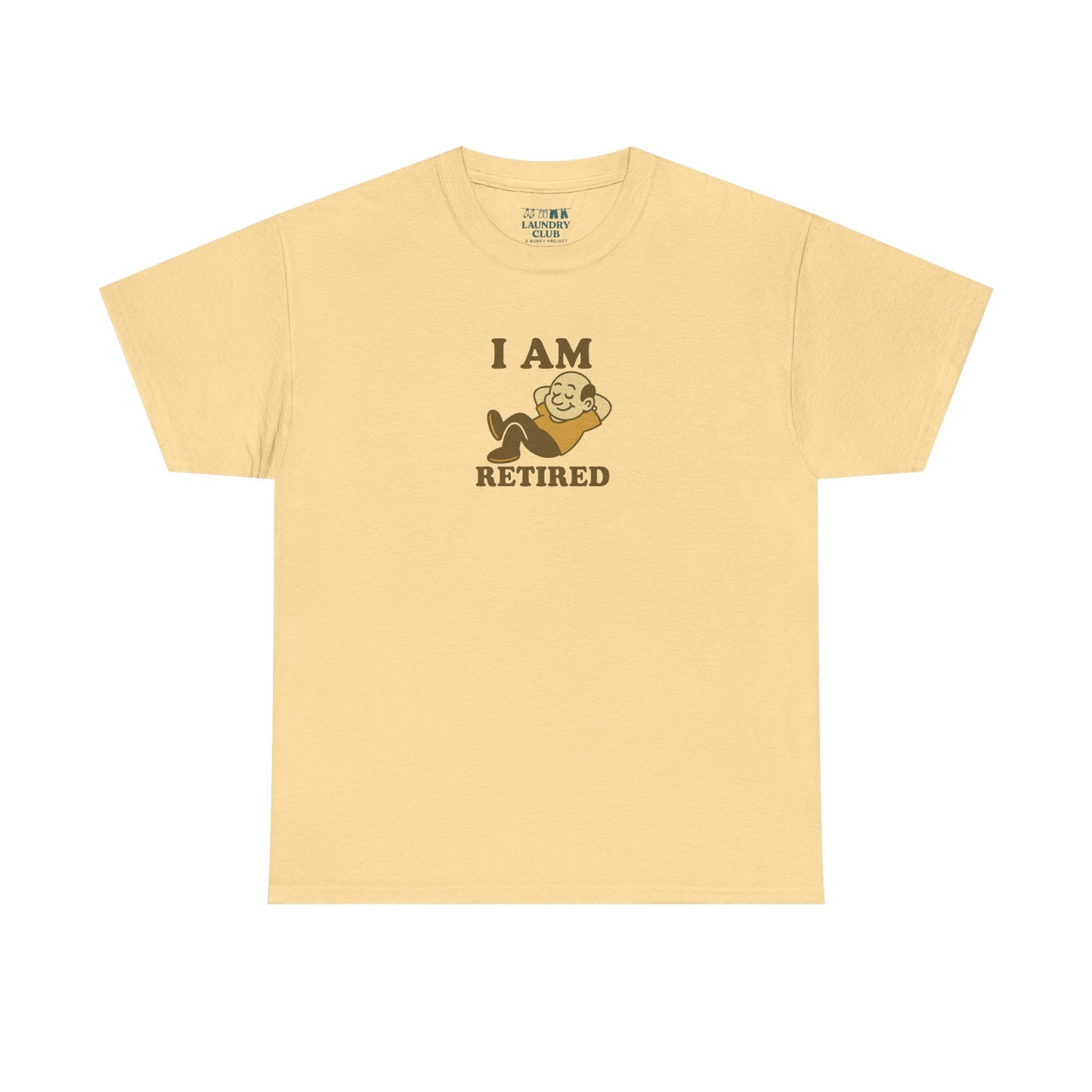 I Am Retired Tee