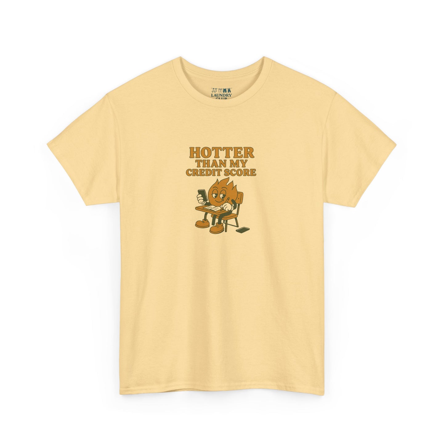 Hotter Than My Credit Score Tee