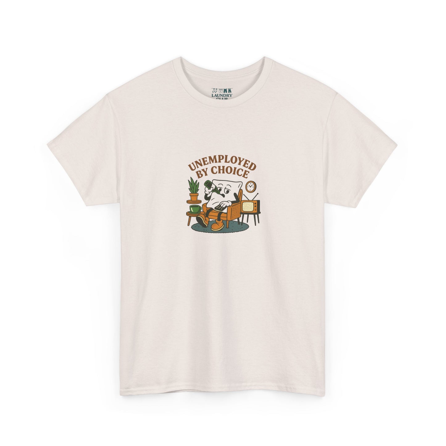 Unemployed By Choice Tee